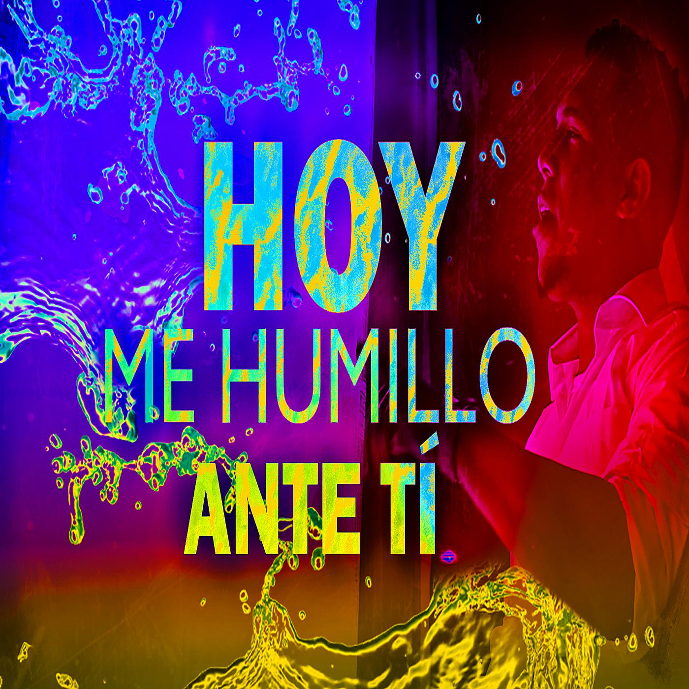 Постер альбома Hoy Me Humillo