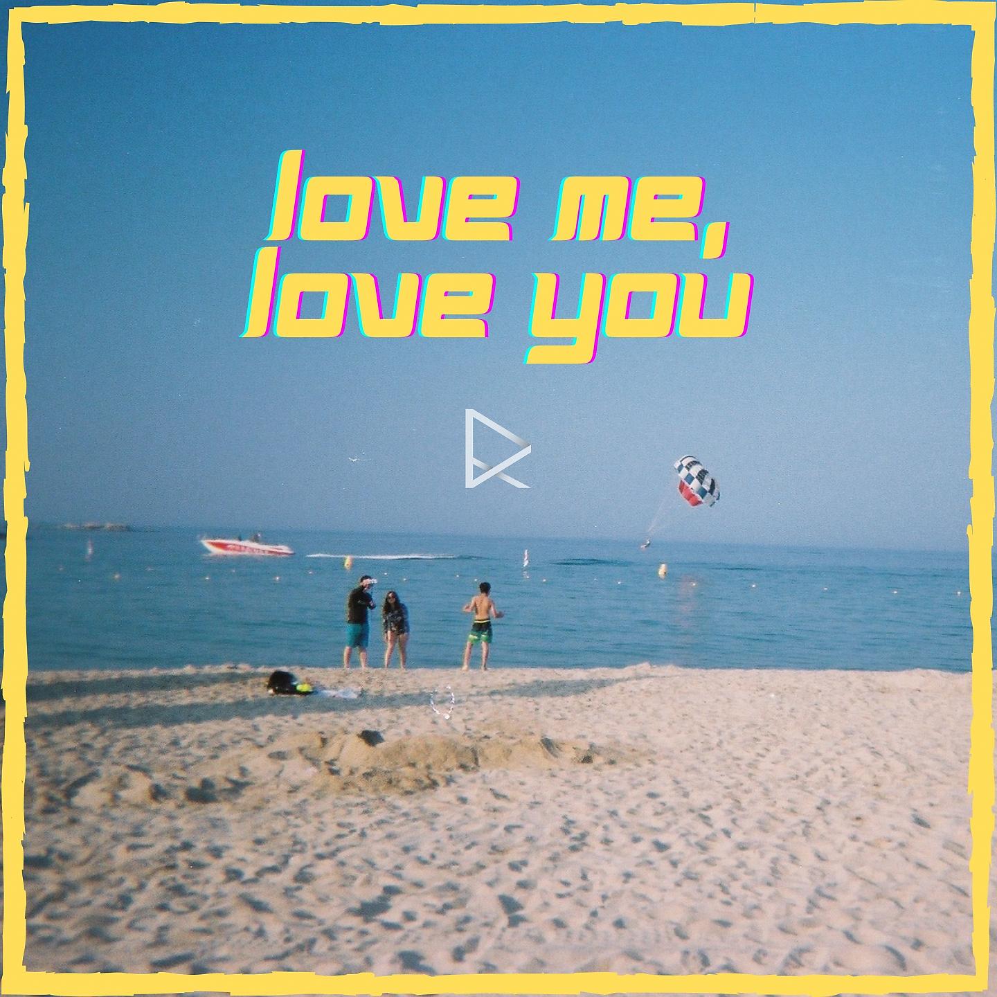 Постер альбома Love Me, Love You