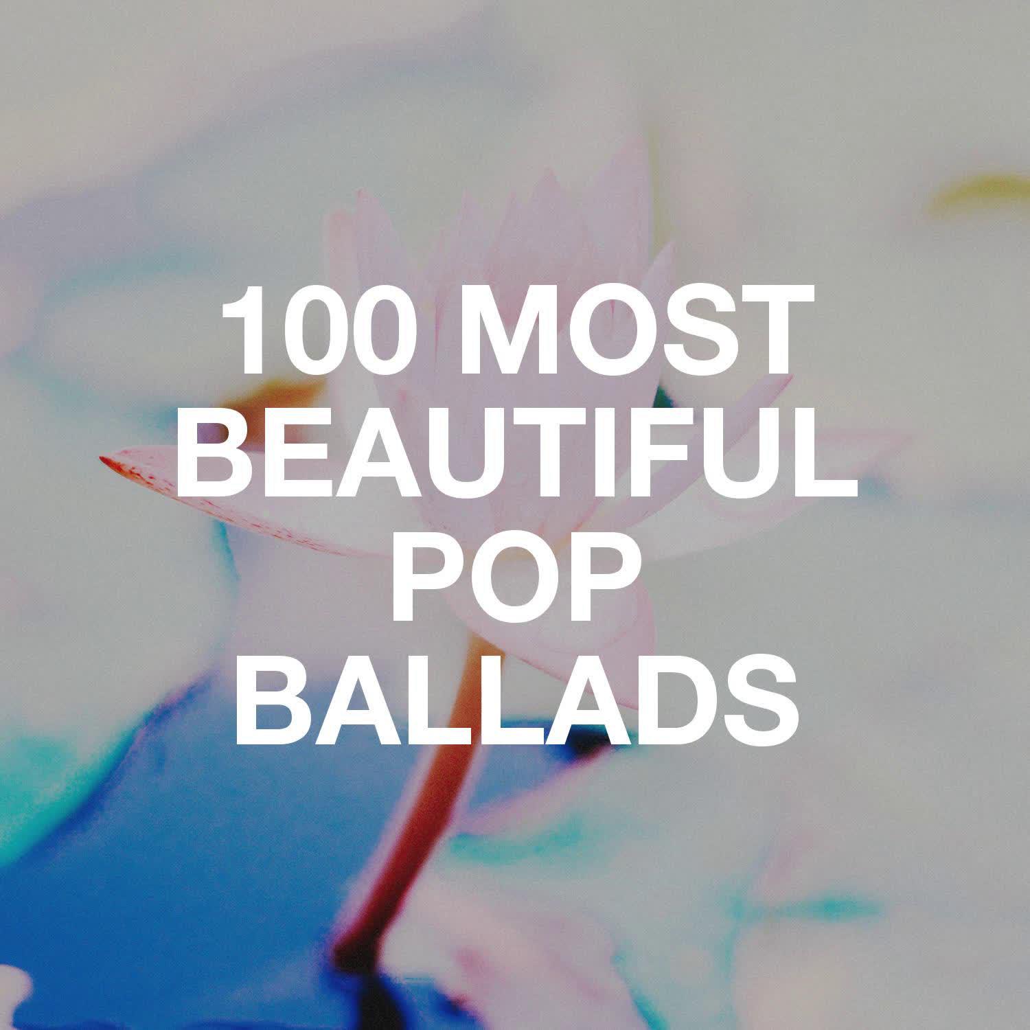 Постер альбома 100 Most Beautiful Pop Ballads