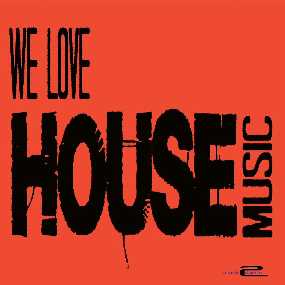 Постер альбома We Love House Music