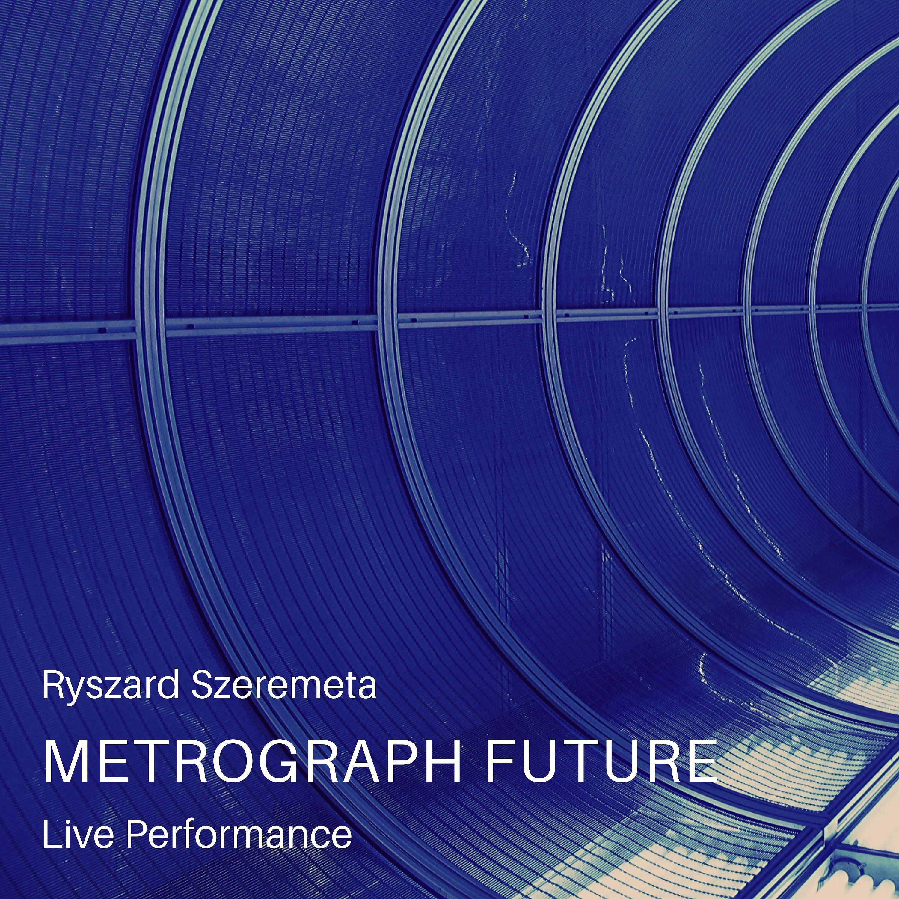 Постер альбома Metrograph Future Live Performance