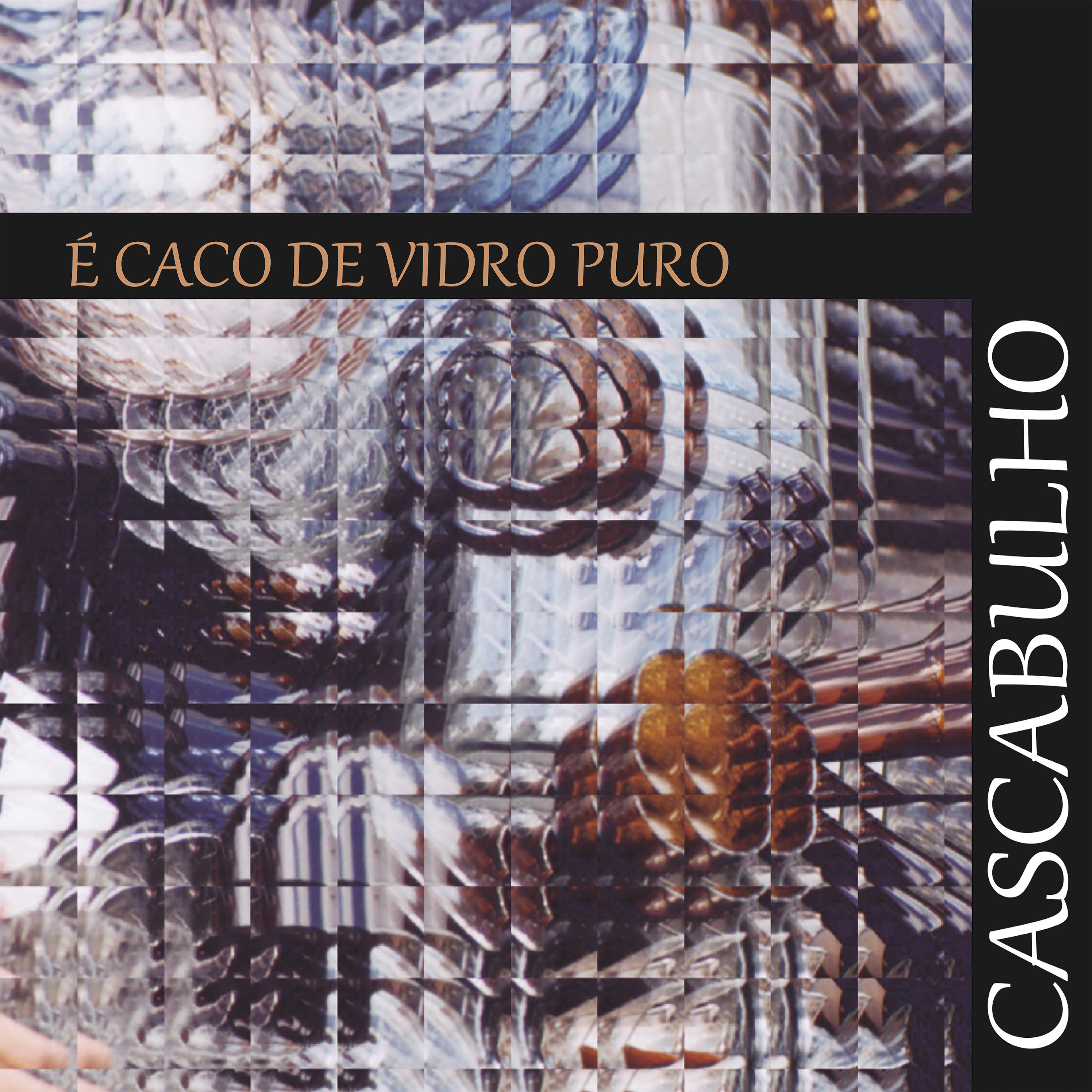 Постер альбома É Caco de Vidro Puro