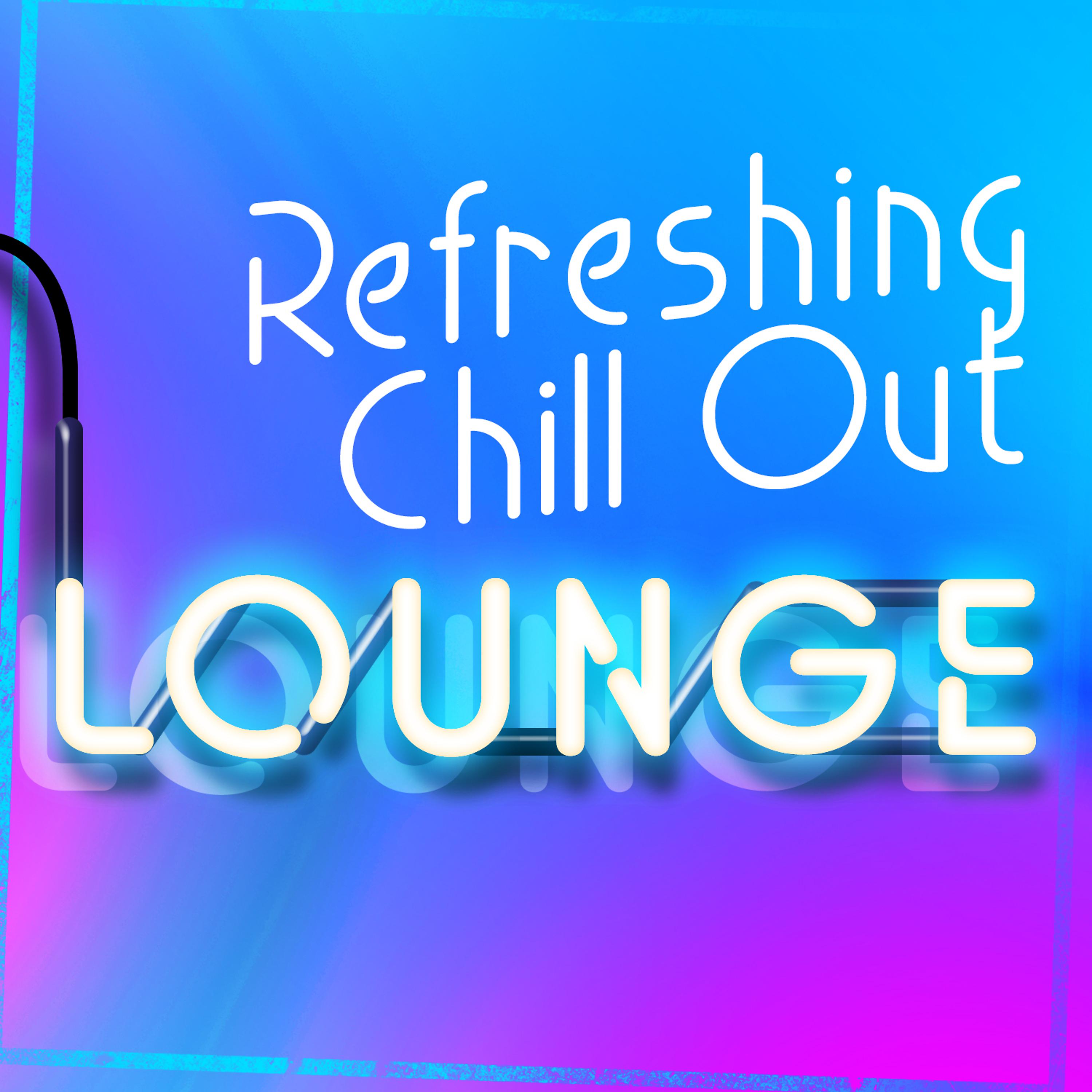 Постер альбома Refreshing Chill out Lounge
