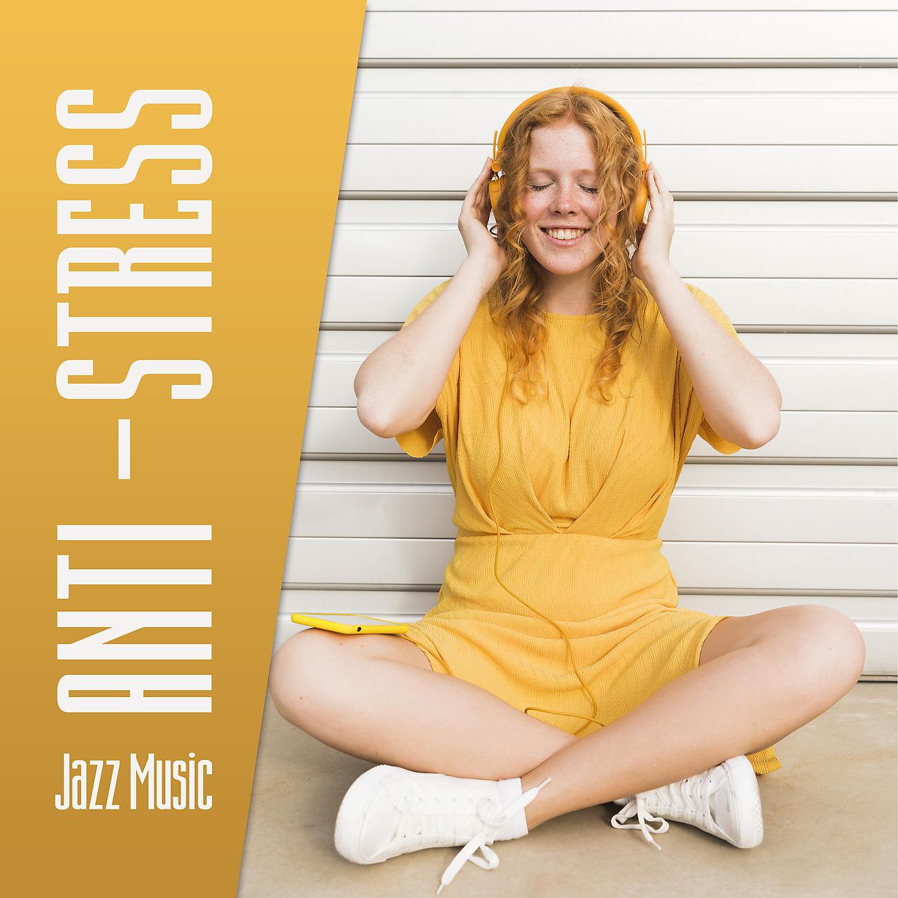 Постер альбома Anti – Stress Jazz Music. Help You with Anxiety and Dark Thoughts