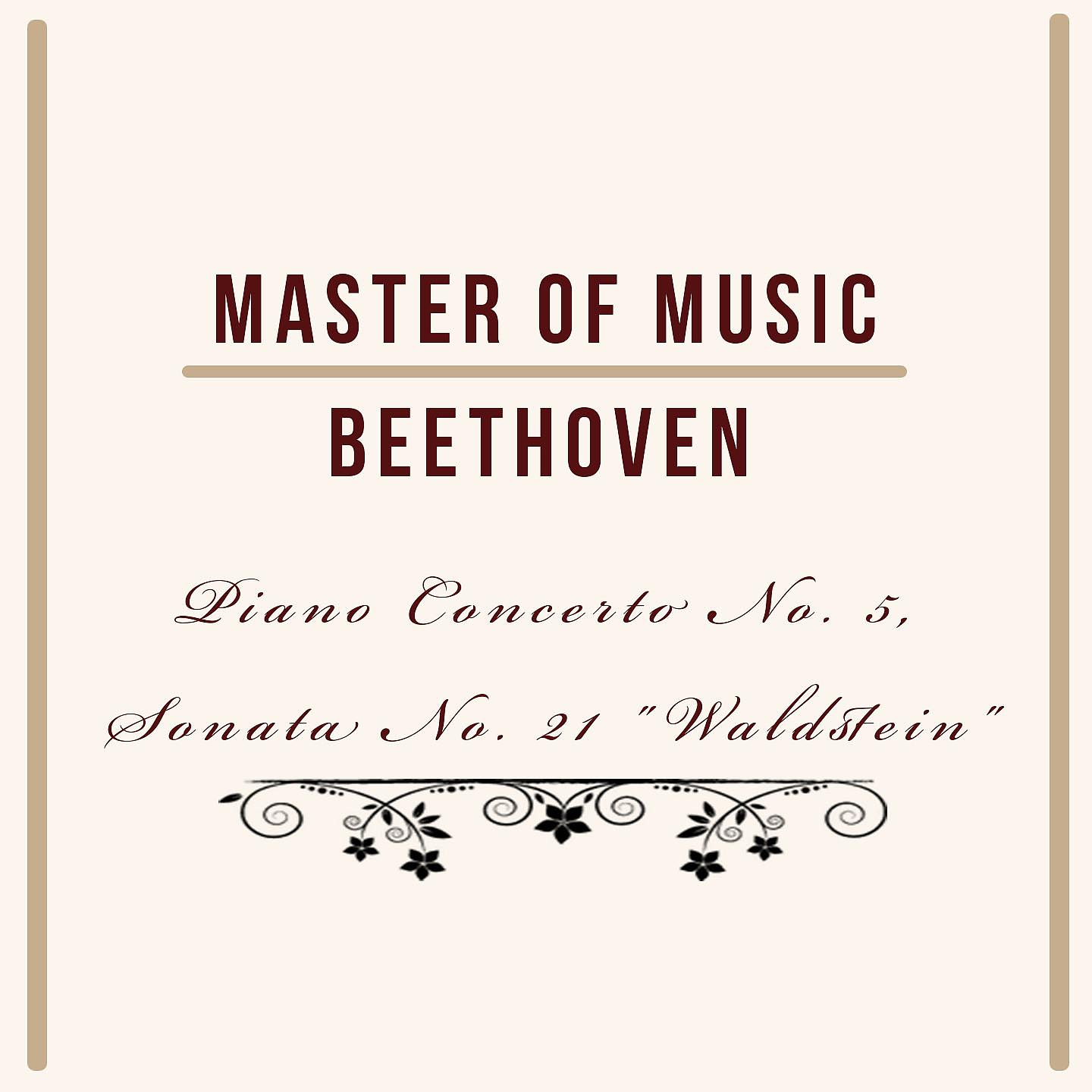 Постер альбома Master Of Music, Beethoven - Piano Concerto No. 5, Sonata No. 21 "Waldstein"