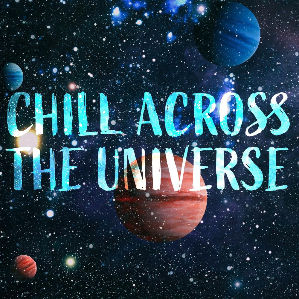 Постер альбома Chill Across the Universe