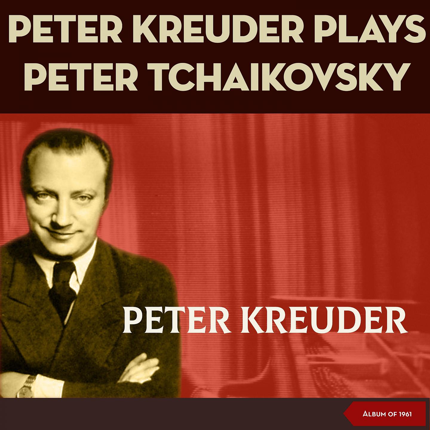 Постер альбома Peter Kreuder plays Peter Tchaikovsky