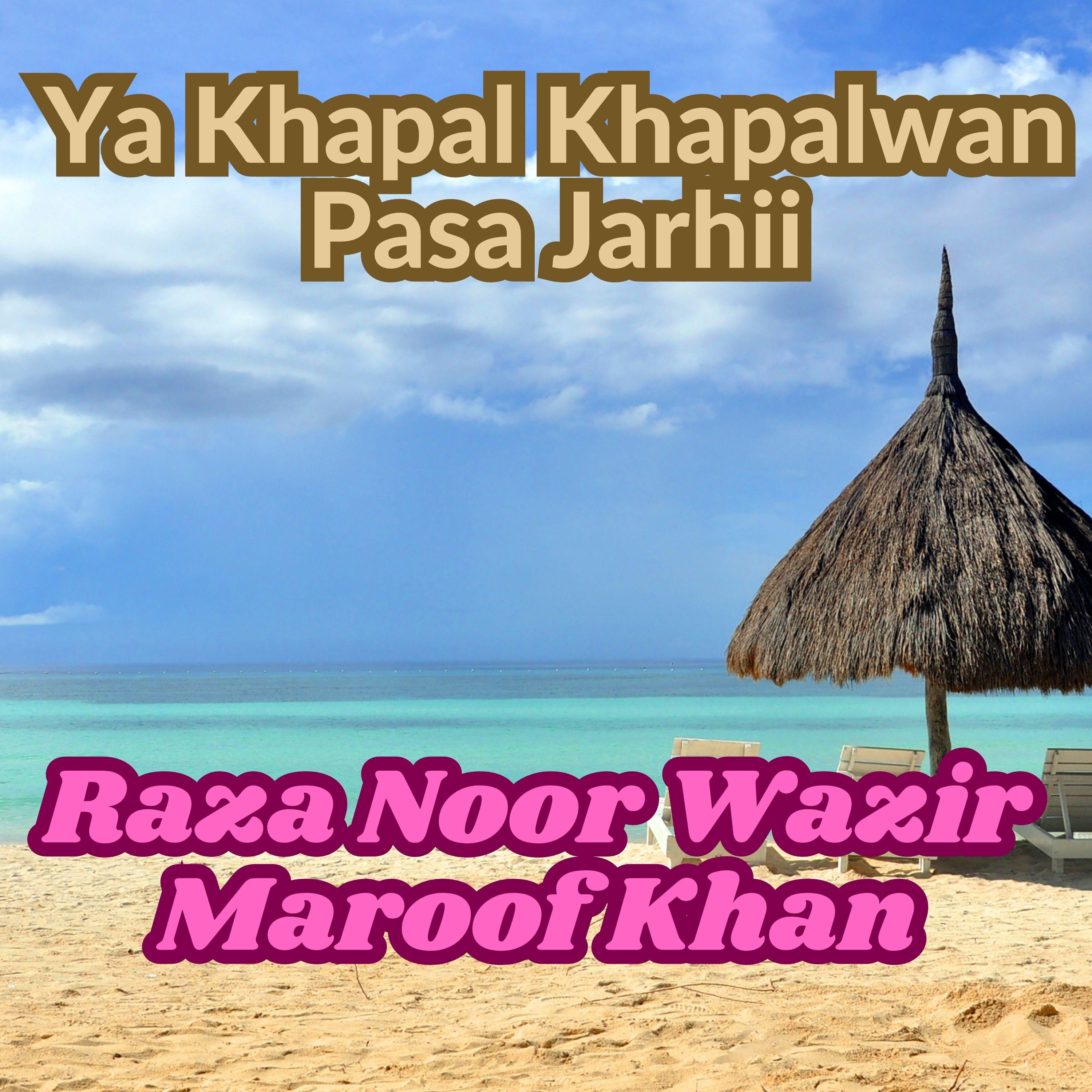 Постер альбома Ya Khapal Khapalwan Pasa Jarhii