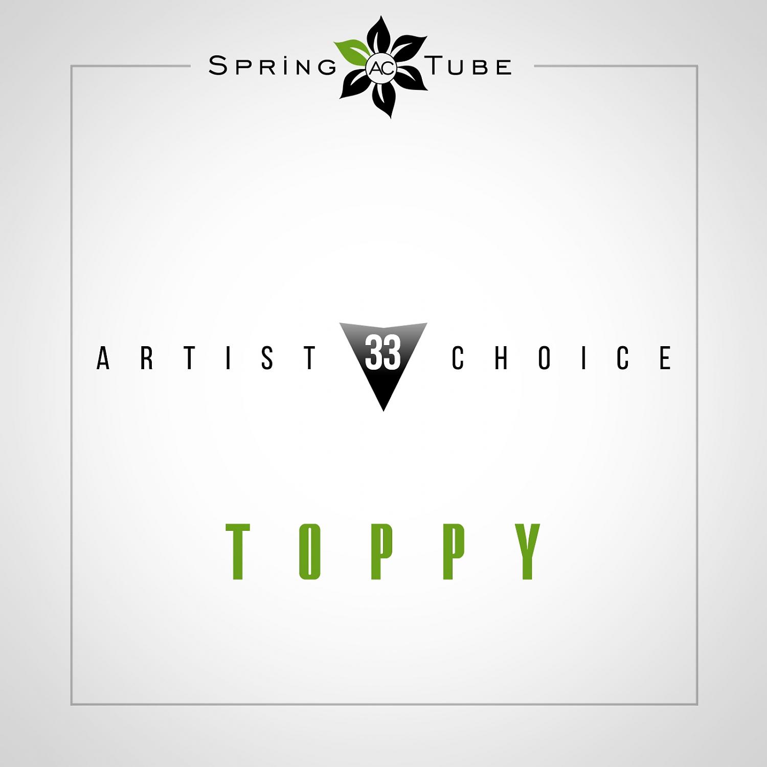 Постер альбома Artist Choice 033. Toppy