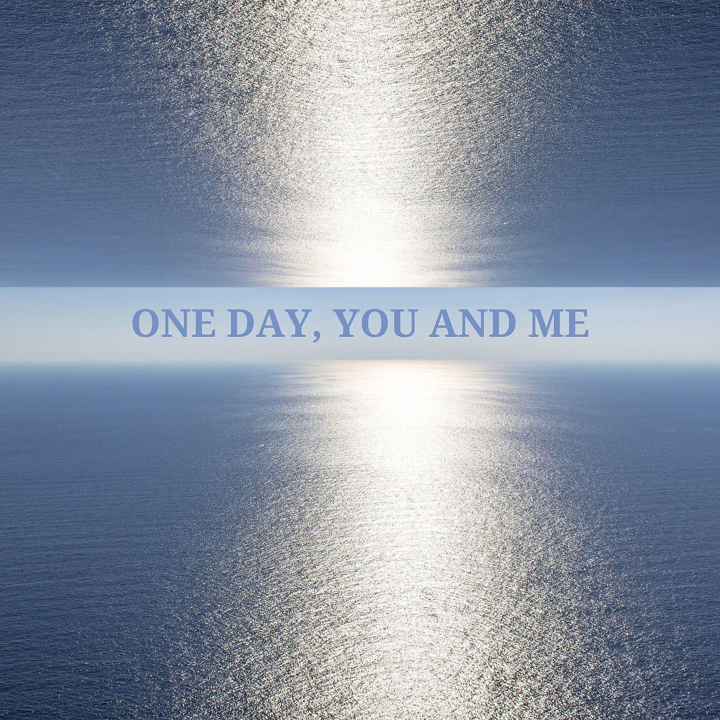 Постер альбома One day, you and me
