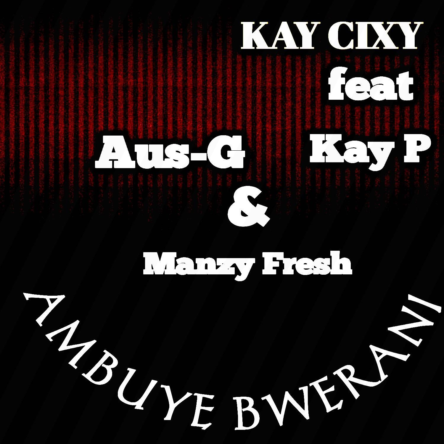 Постер альбома Ambuye Bwerani (feat. Aus-G &  Kay P & Manzy Fresh)