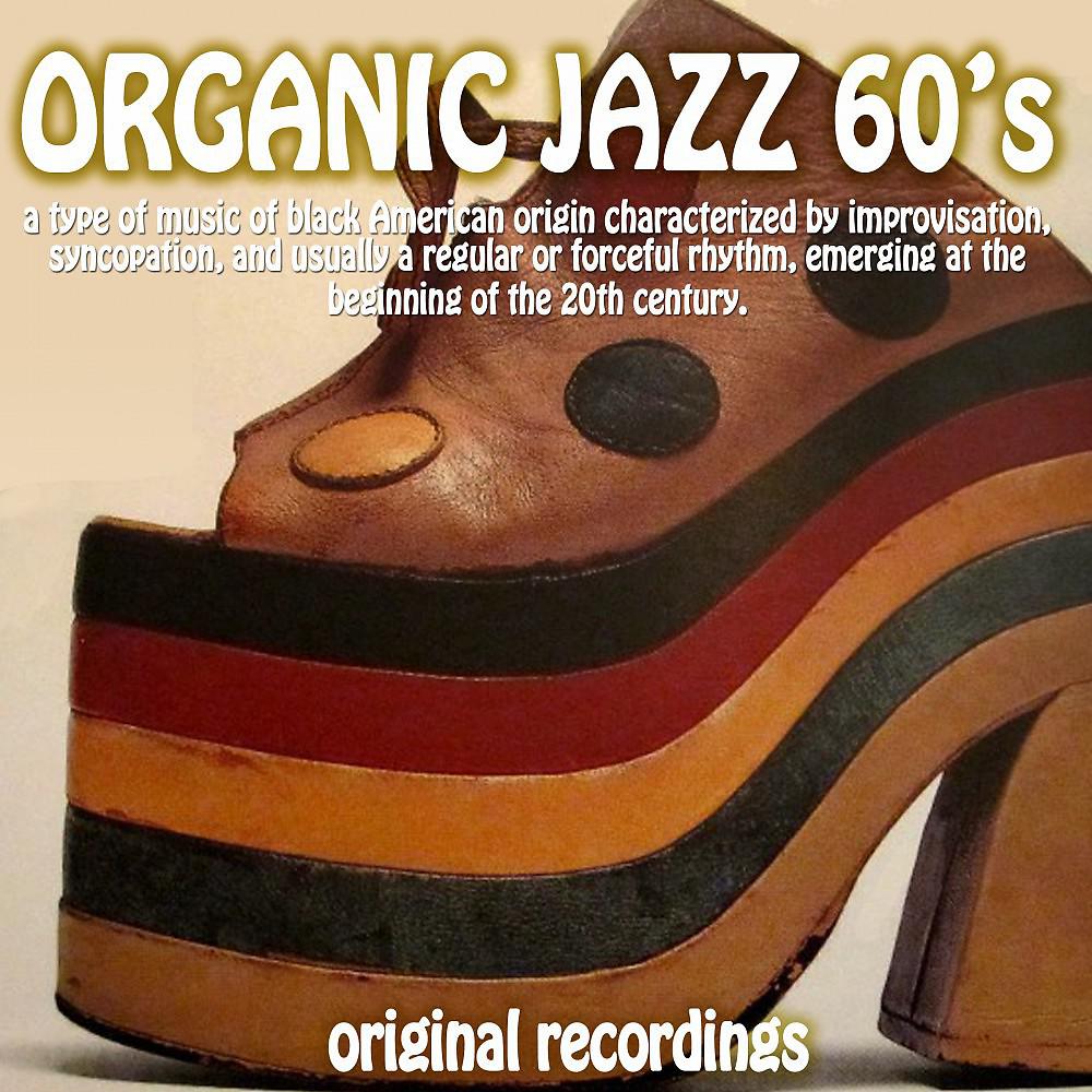 Постер альбома Organic Jazz 60's (Original Recordings)