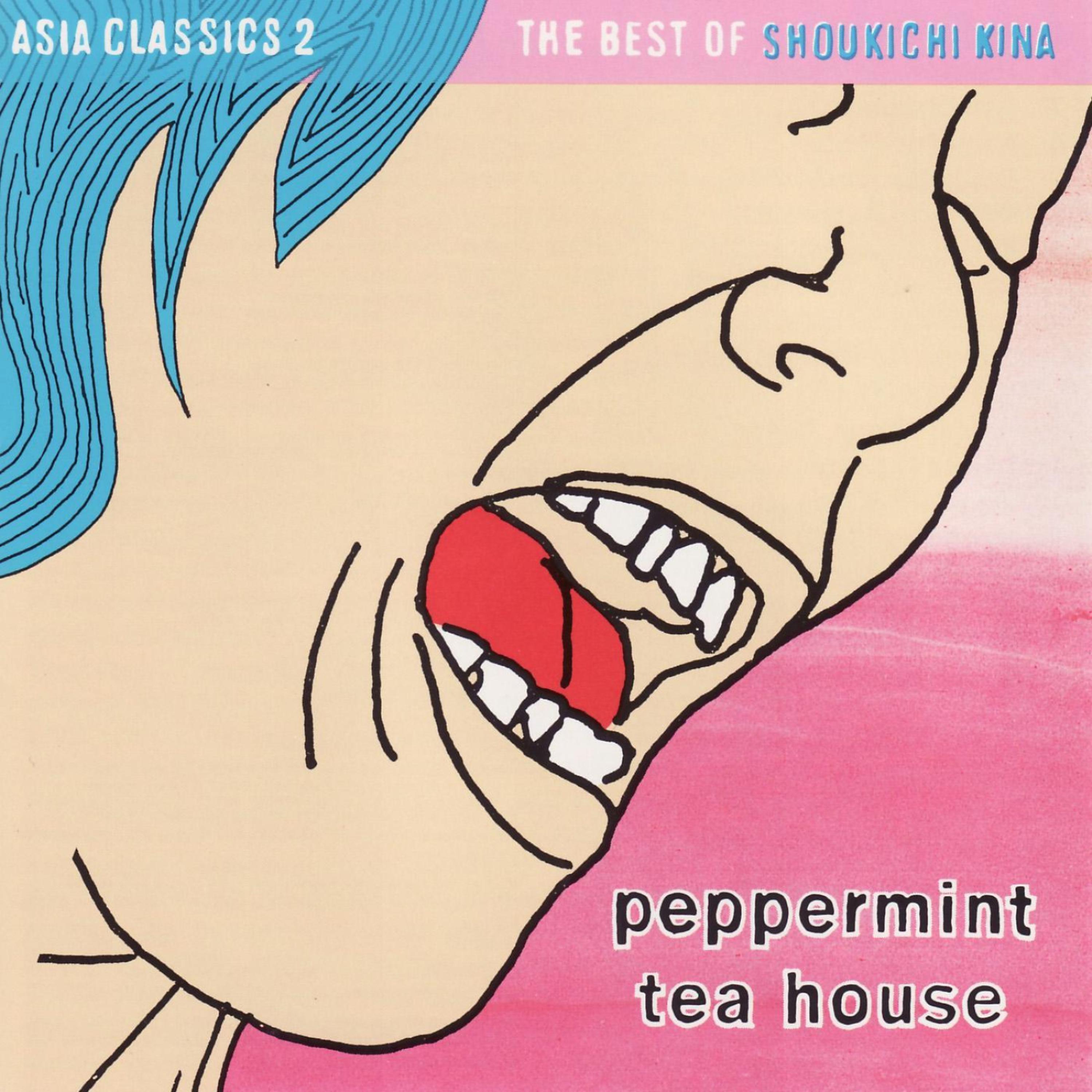 Постер альбома Asian Classics 2: Peppermint Tea House - Best of Shoukichi Kina