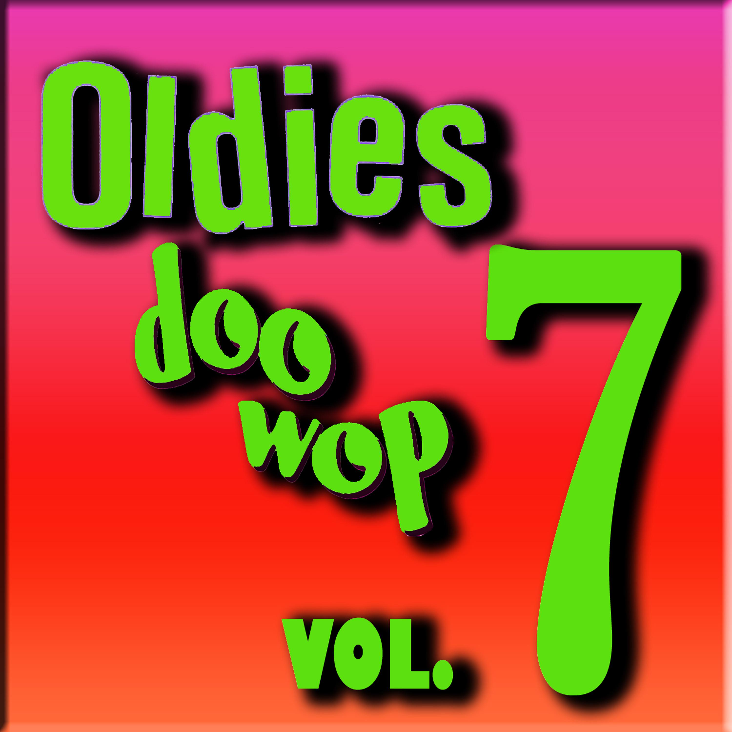 Постер альбома Oldies & Doo Wops, Vol. 7