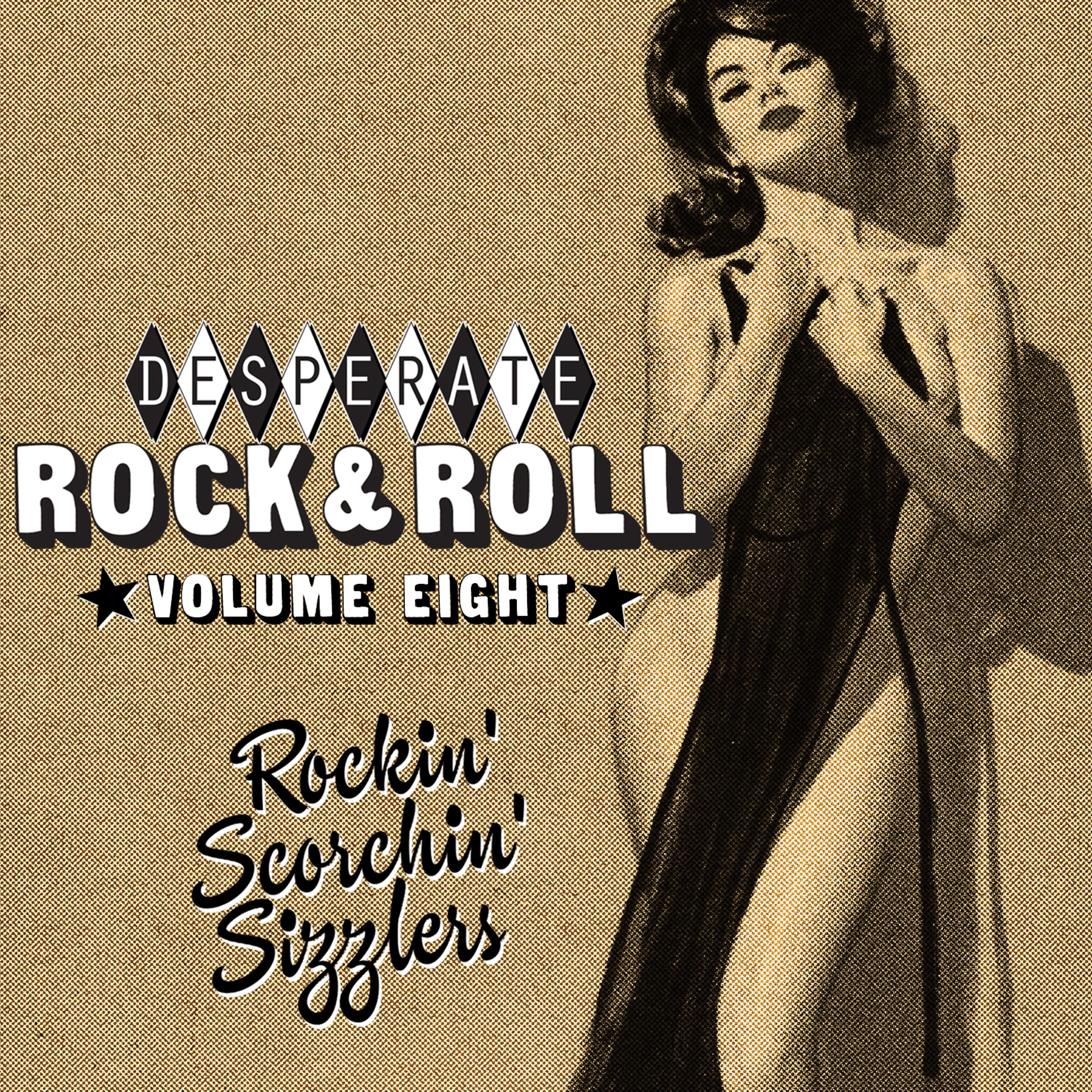 Постер альбома Desperate Rock'n'roll Vol. 8, Rockin' Scorchin' Sizzlers