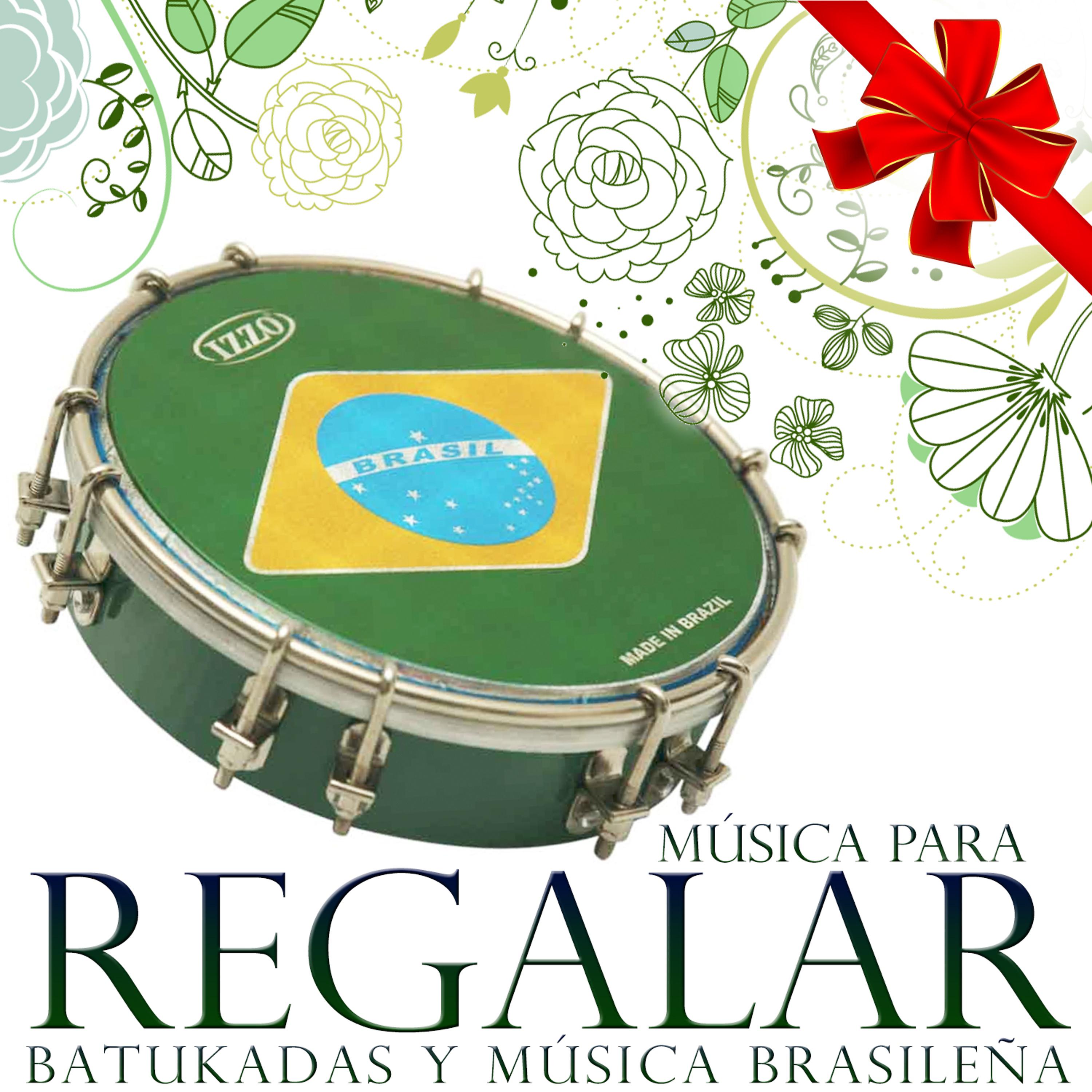 Постер альбома Música para Regalar. Batukadas y Música Brasileña