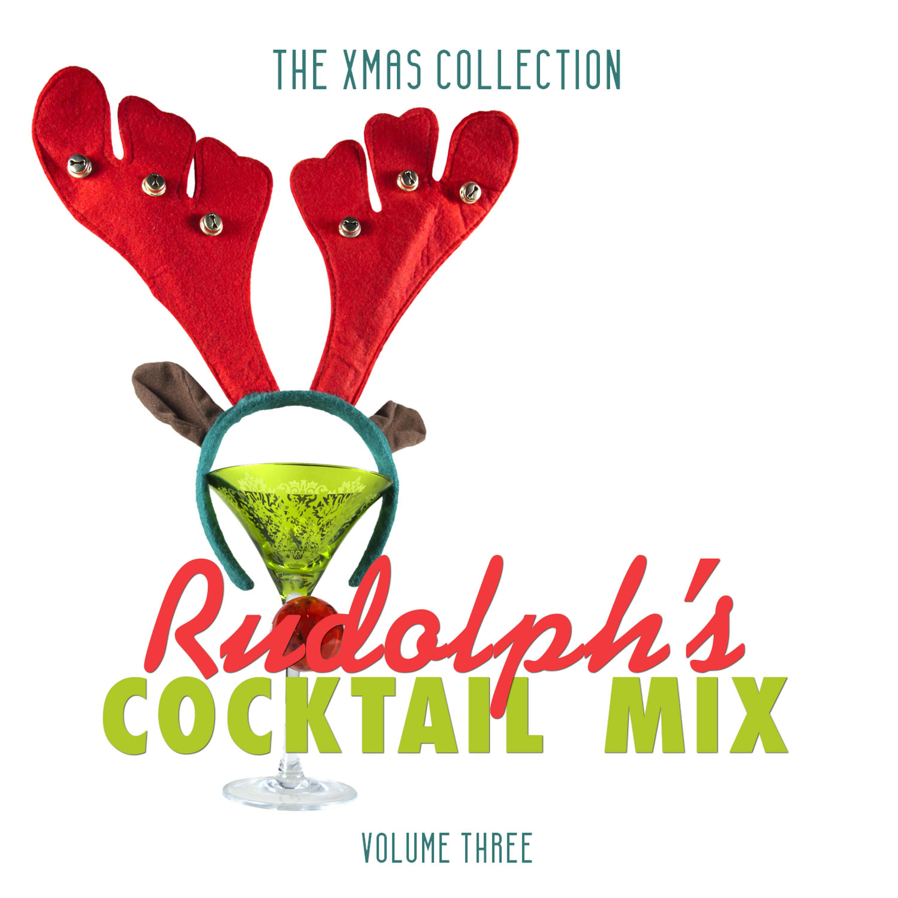 Постер альбома The Xmas Collection: Rudolph's Cocktail Mix, Vol. 3