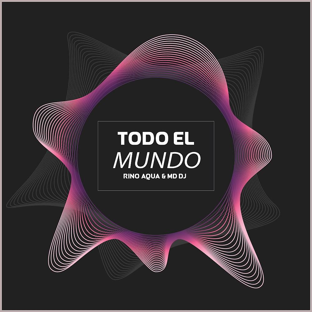 Постер альбома Todo el Mundo (Original Mix)