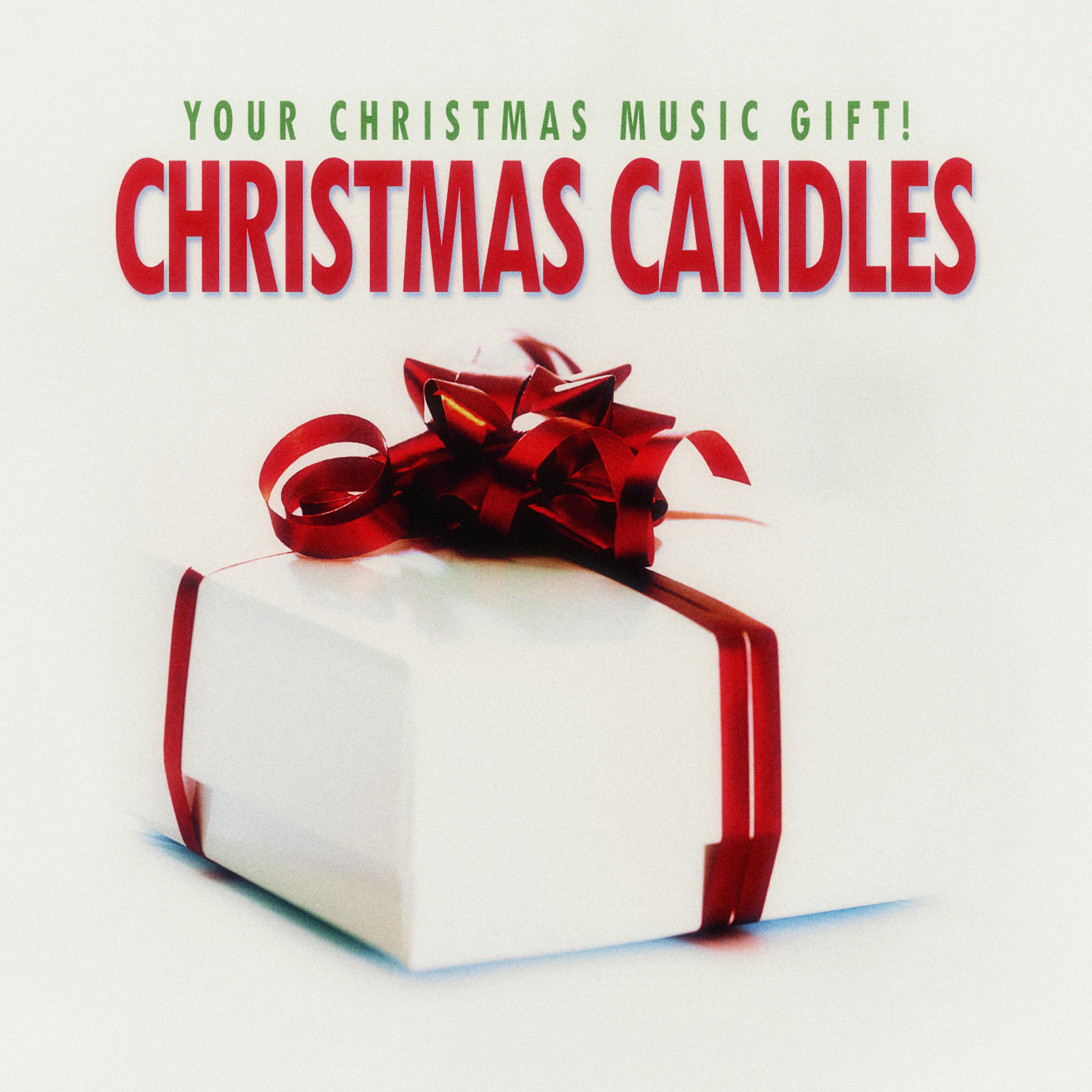 Постер альбома Christmas Candles - Your Christmas Music Gift!