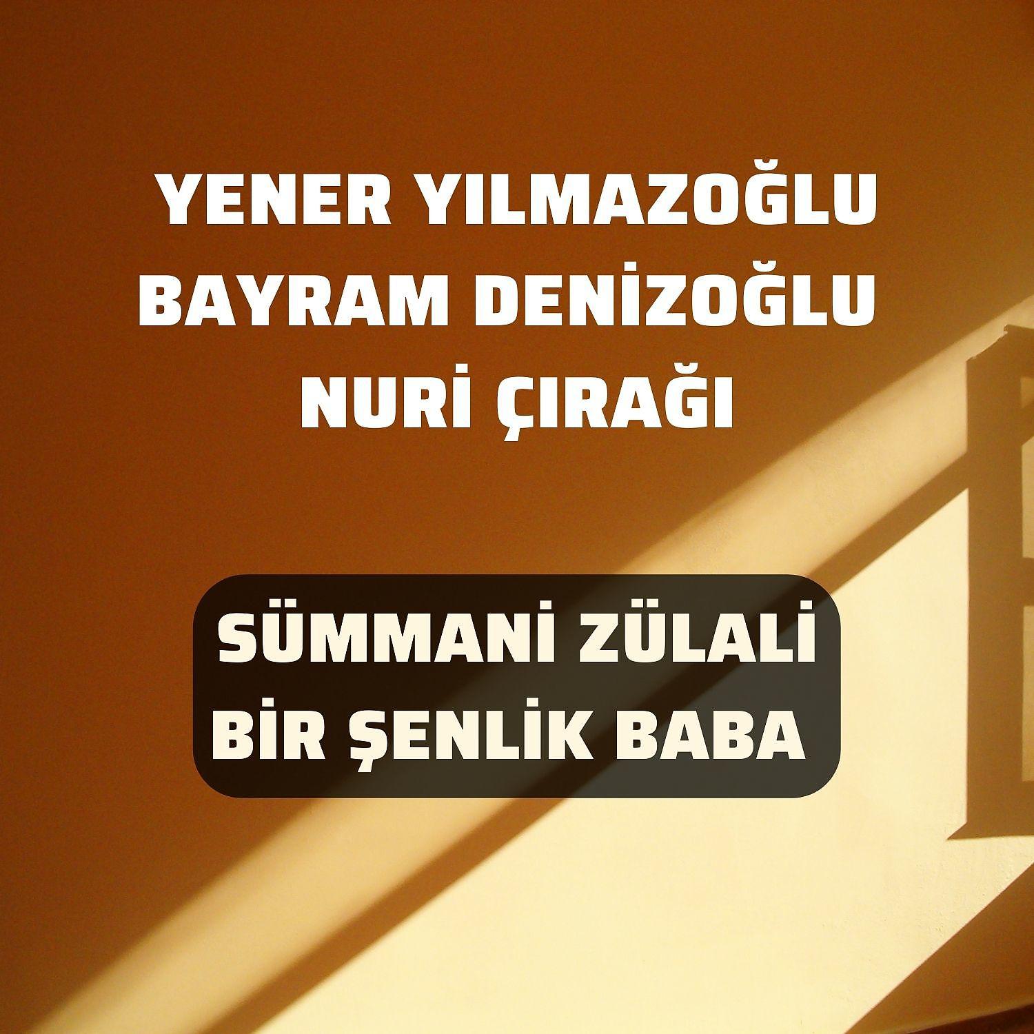 Постер альбома Sümmani Zülali Bir Şenlik Baba