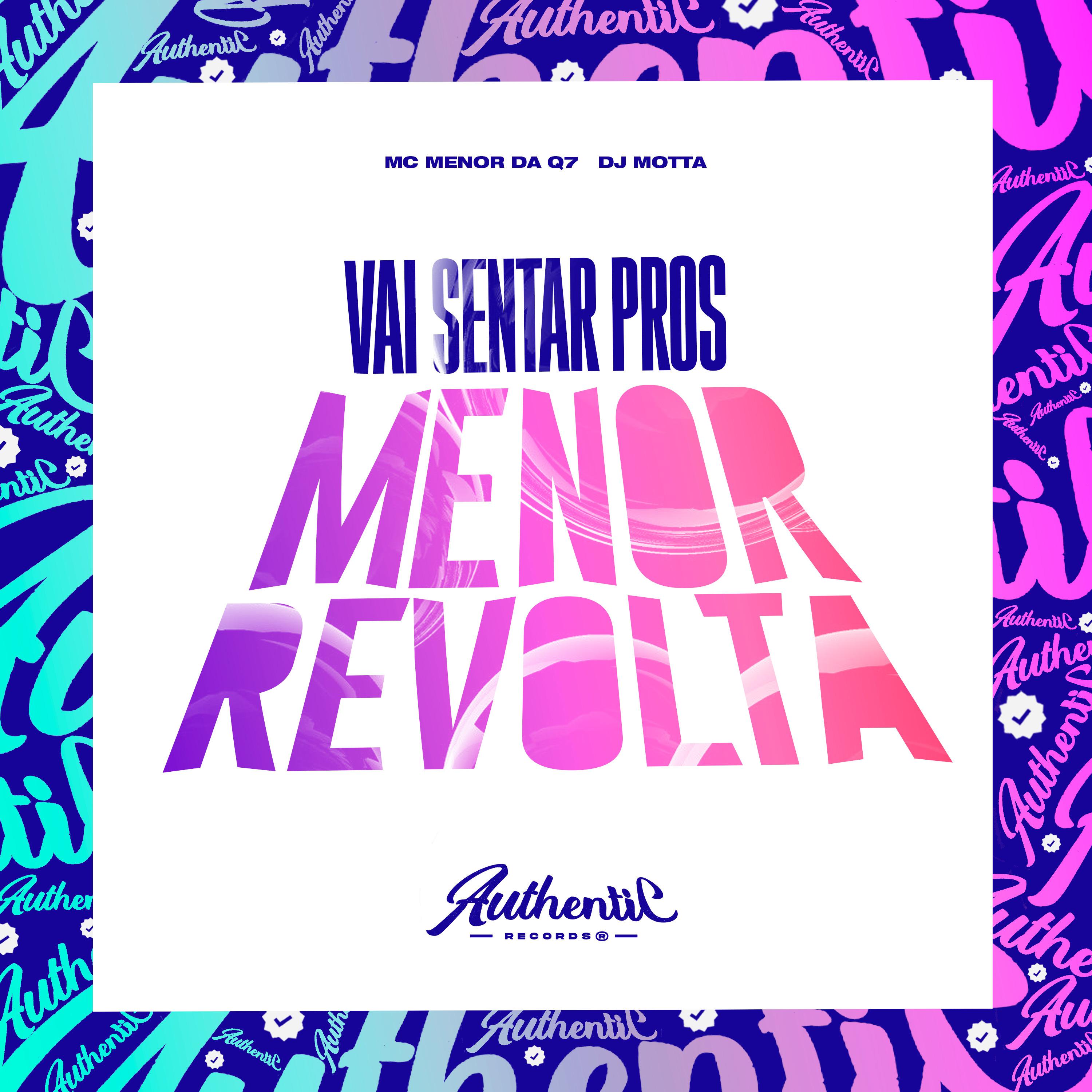 Постер альбома Vai Sentar Pros Menor Revolta