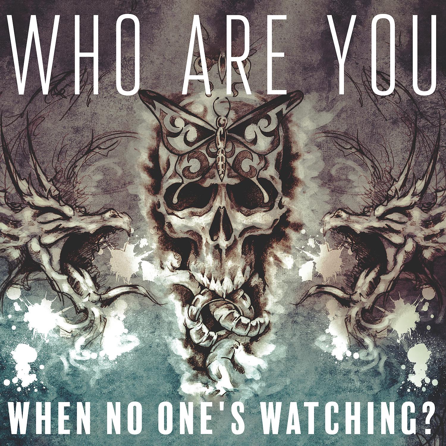 Постер альбома Who are You When No One's Watching?