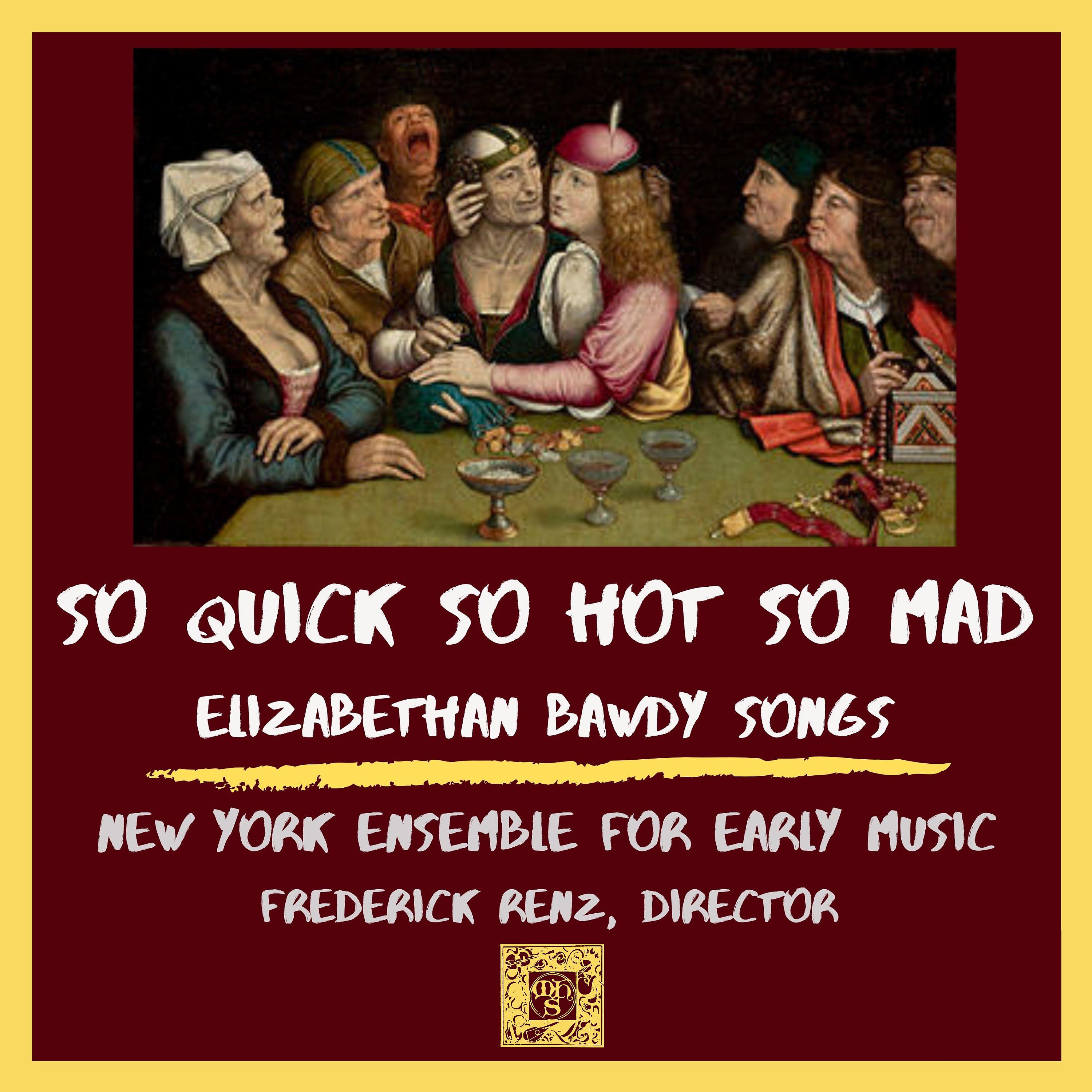 Постер альбома So Quick, So Hot, So Mad - Elizabethan Bawdy Songs