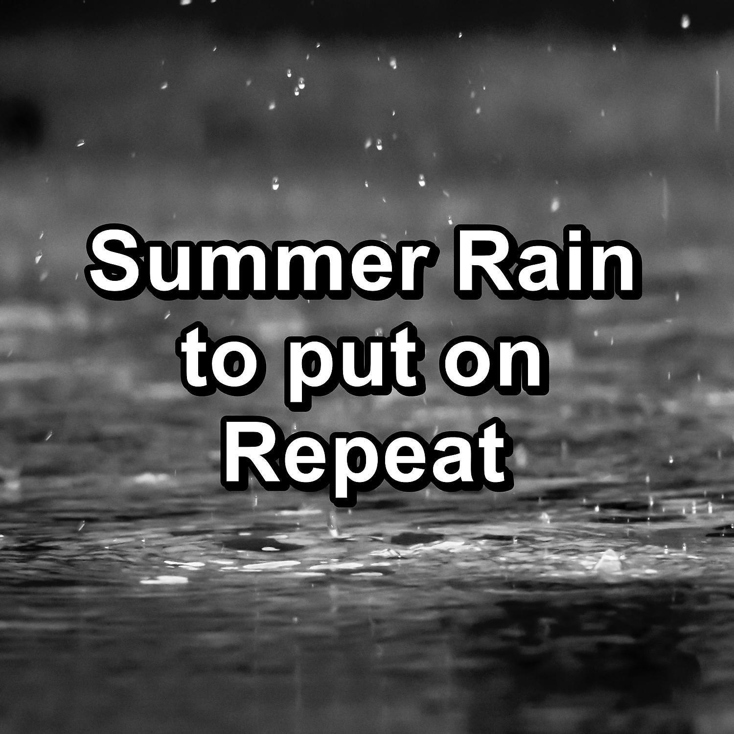 Постер альбома Summer Rain to put on Repeat