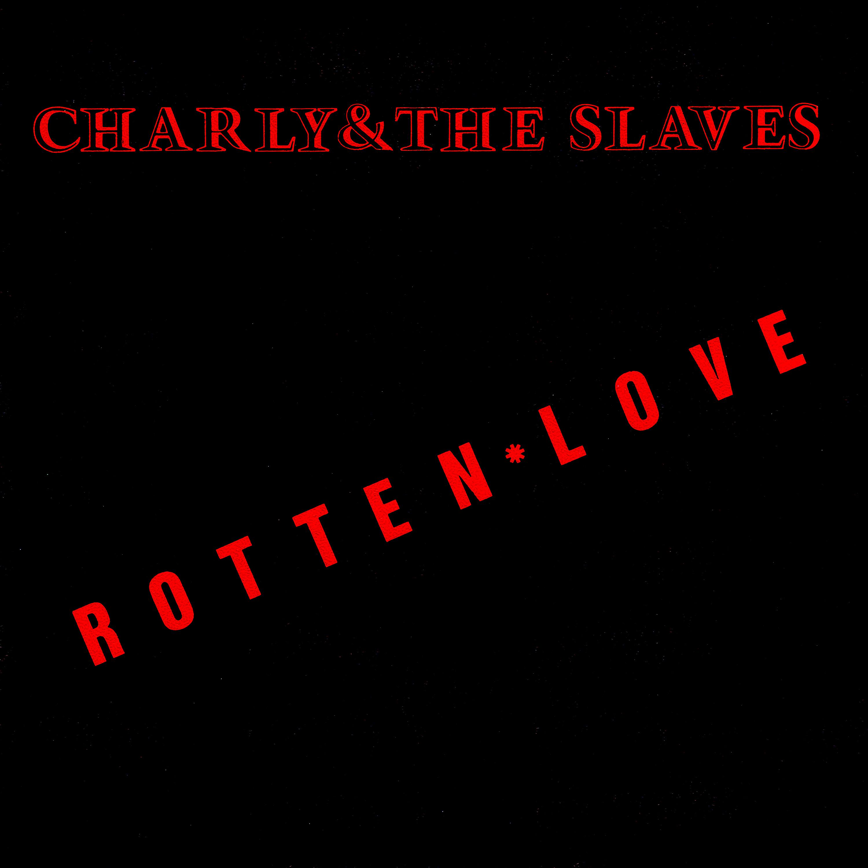 Постер альбома Charly & The Slaves - Rotten Love