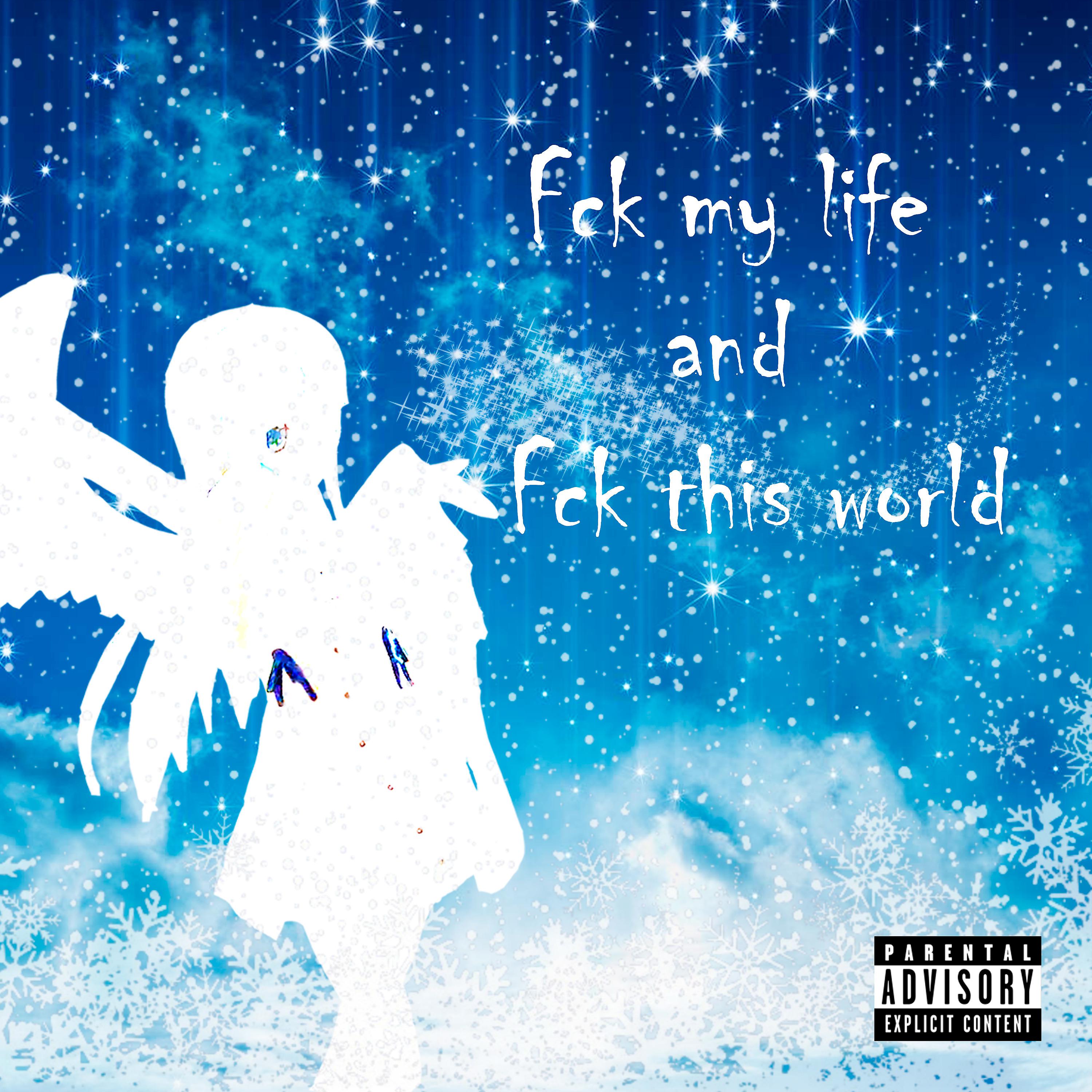 Постер альбома Fck My Life & Fck This World