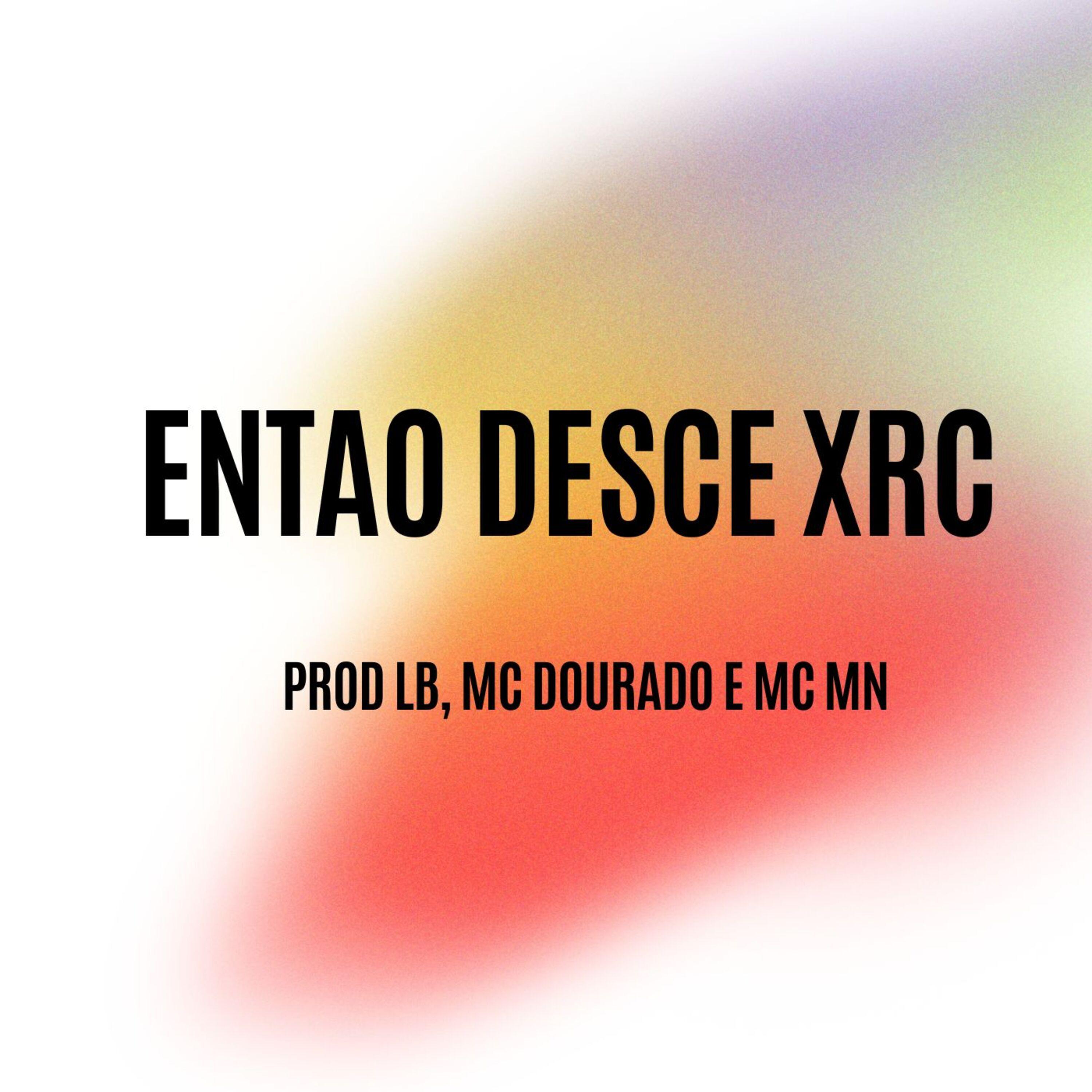 Постер альбома Entao Desce Xrc