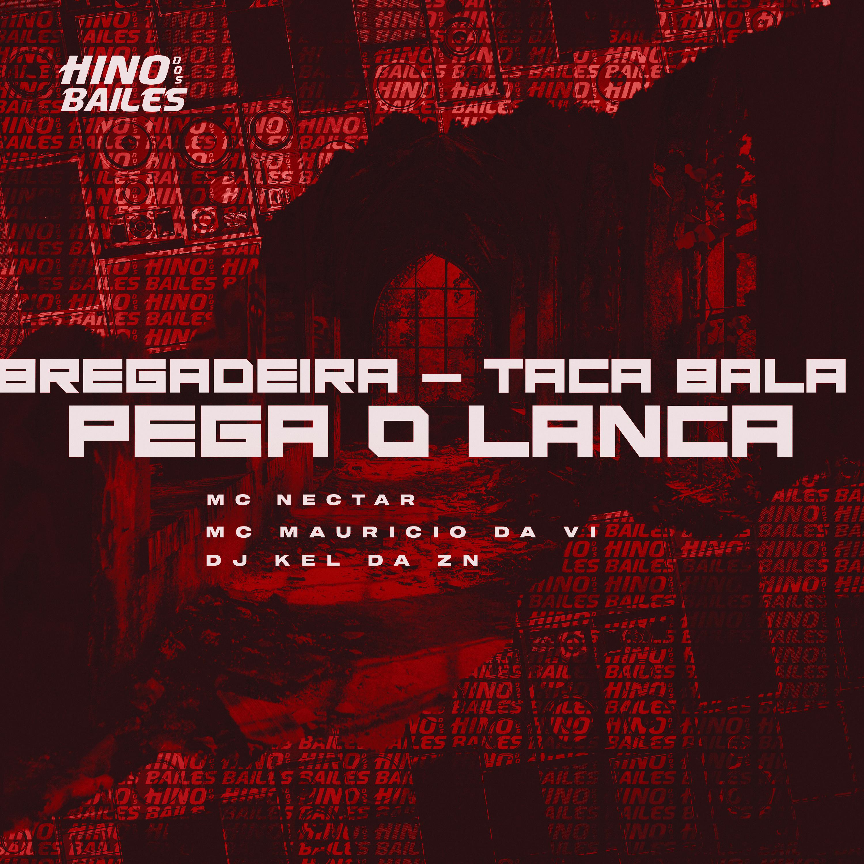 Постер альбома Bregadeira - Taca Bala Pega o Lança