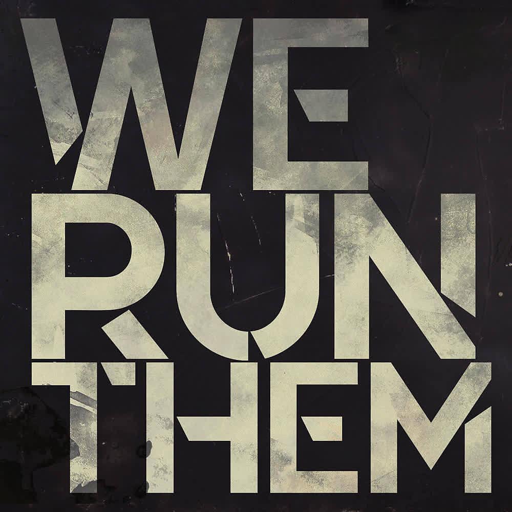 Постер альбома We Run Them