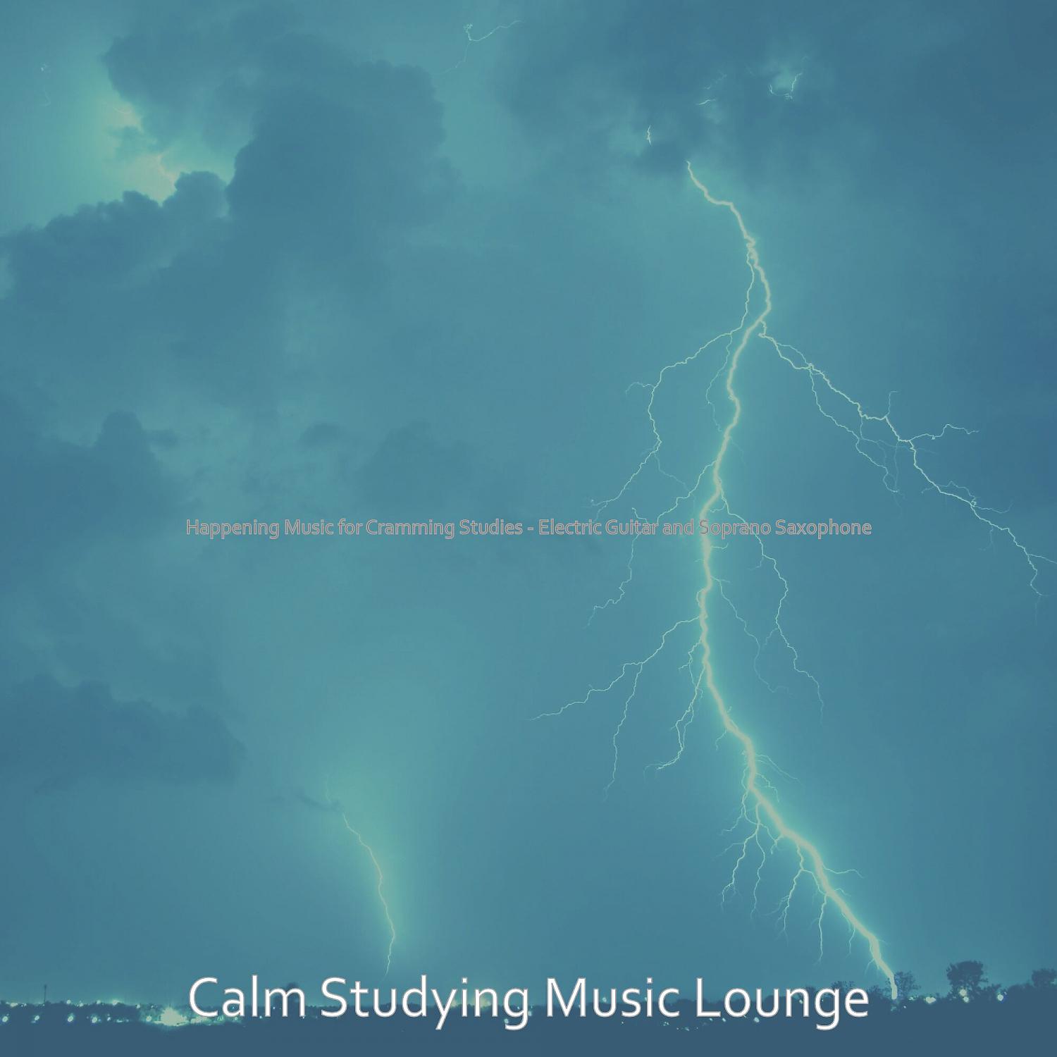 Постер альбома Happening Music for Cramming Studies - Electric Guitar and Soprano Saxophone