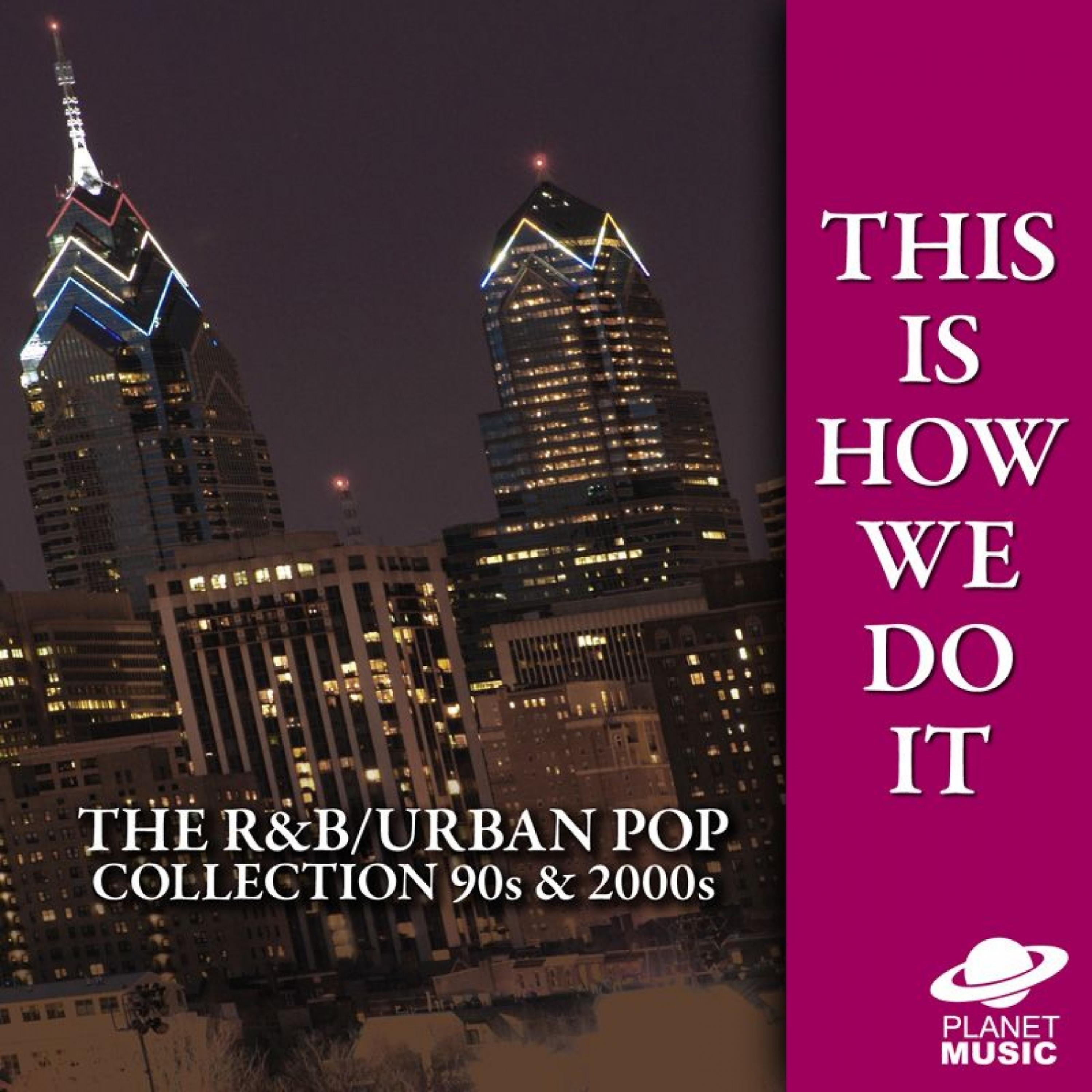 Постер альбома This Is How We Do It: The R&B / Dance-Pop Collection 90s and 2000s