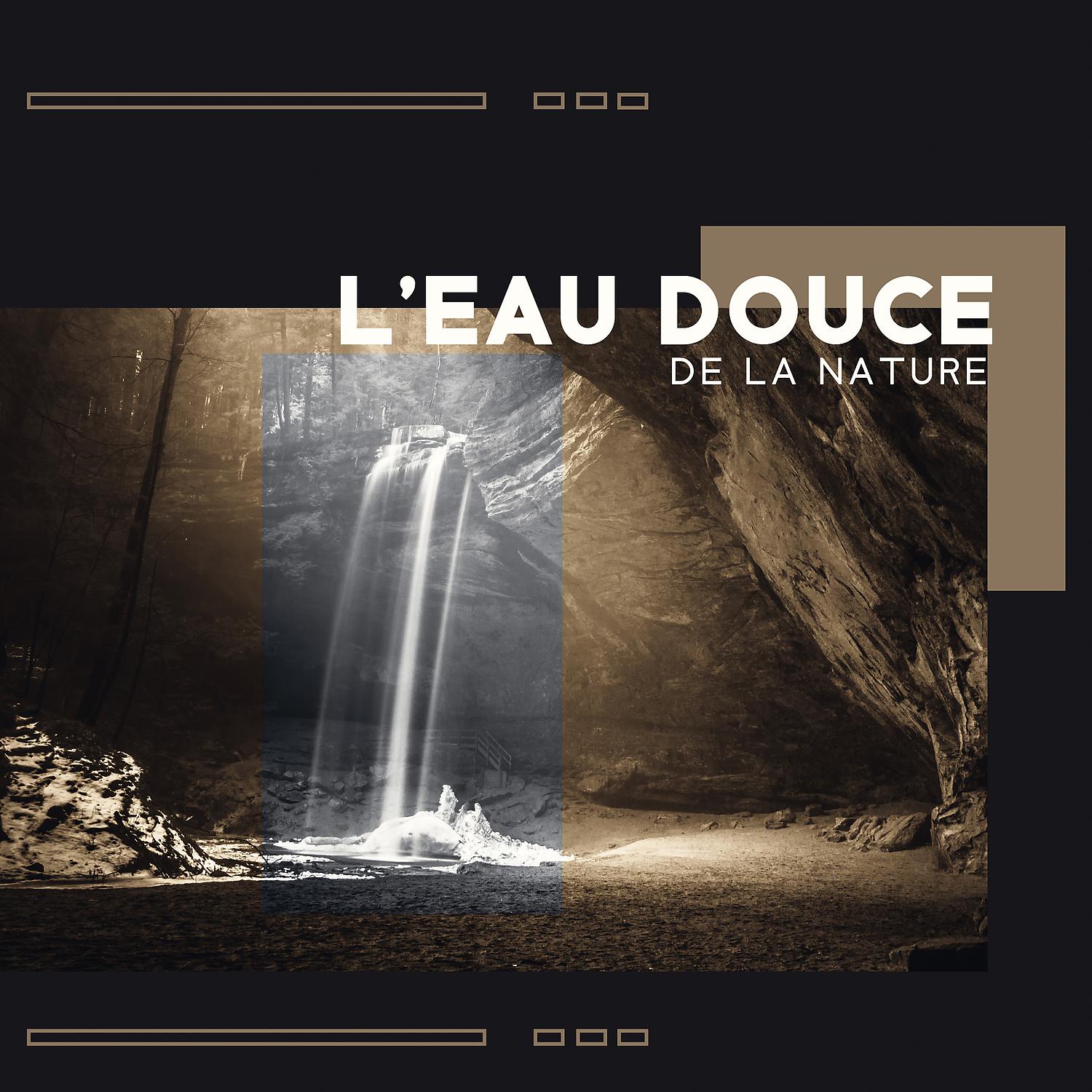 Постер альбома L'eau douce de la nature: Sources de Cavernes Paisibles