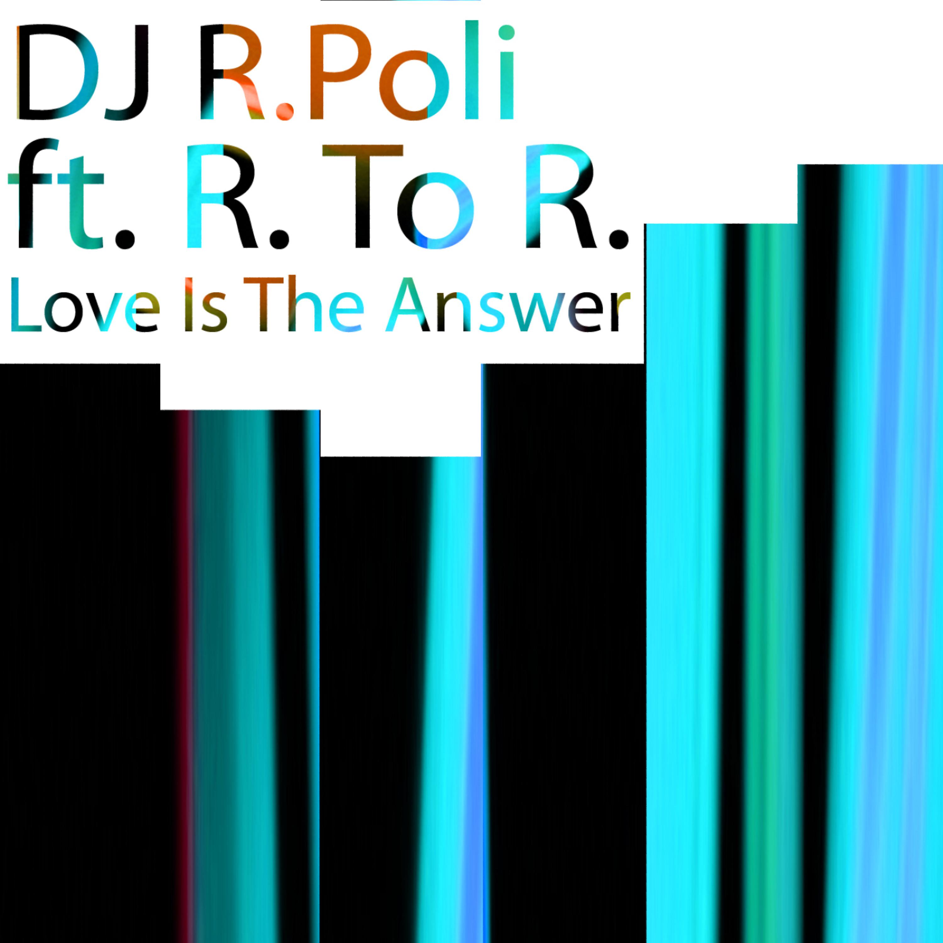 Постер альбома Love Is the Answer (feat. R to R )