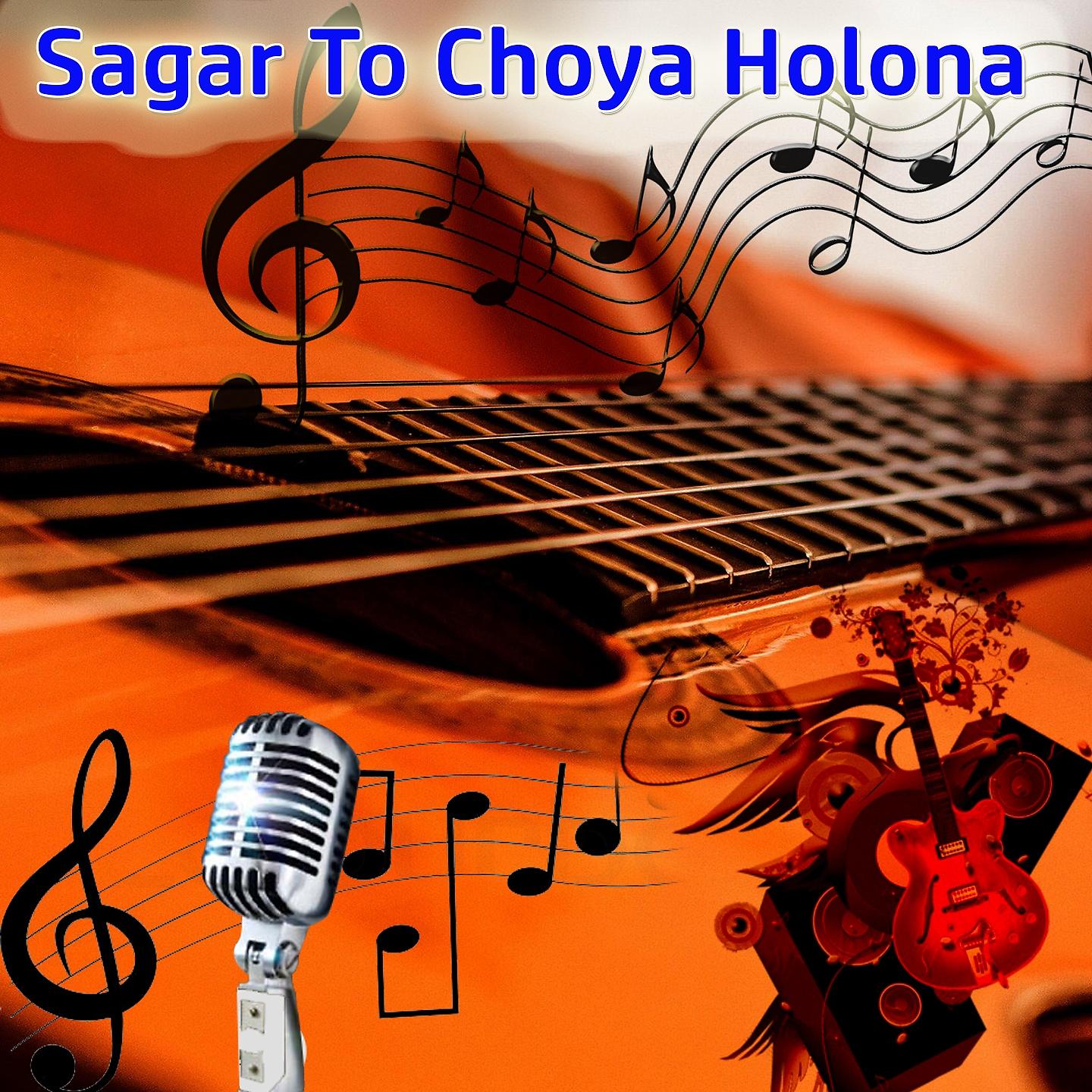 Постер альбома Sagar To Choya Holona