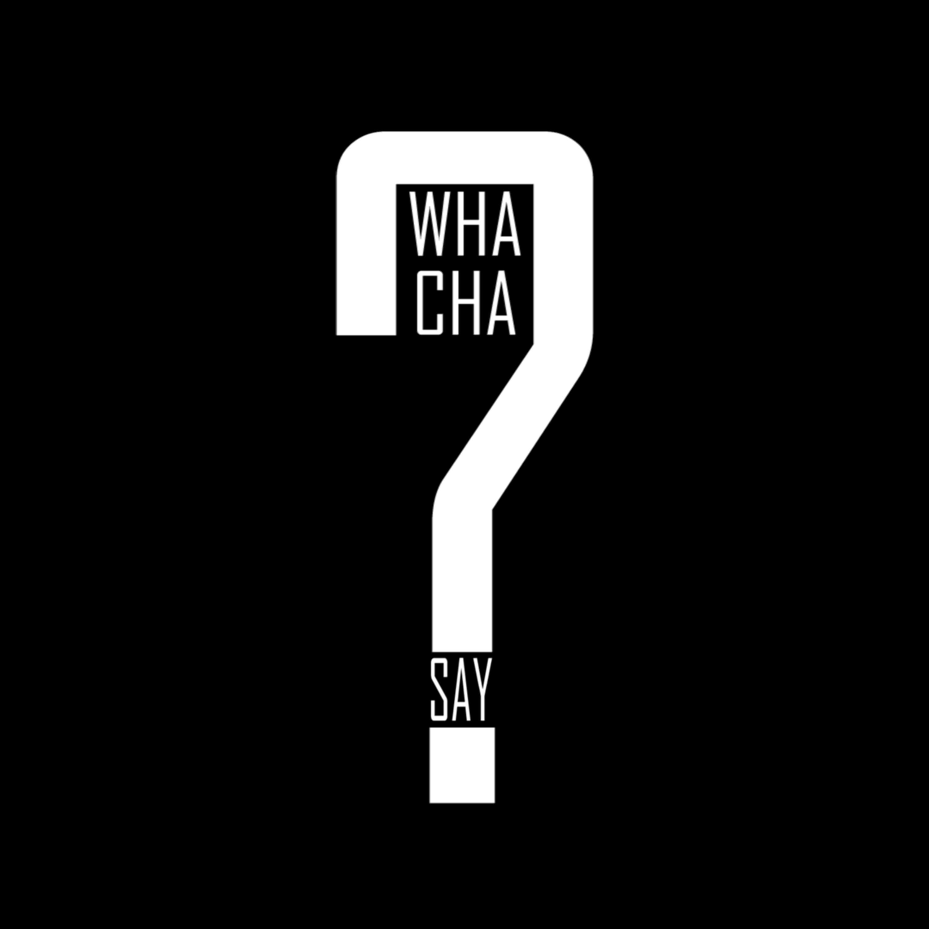 Постер альбома Wha'cha Say