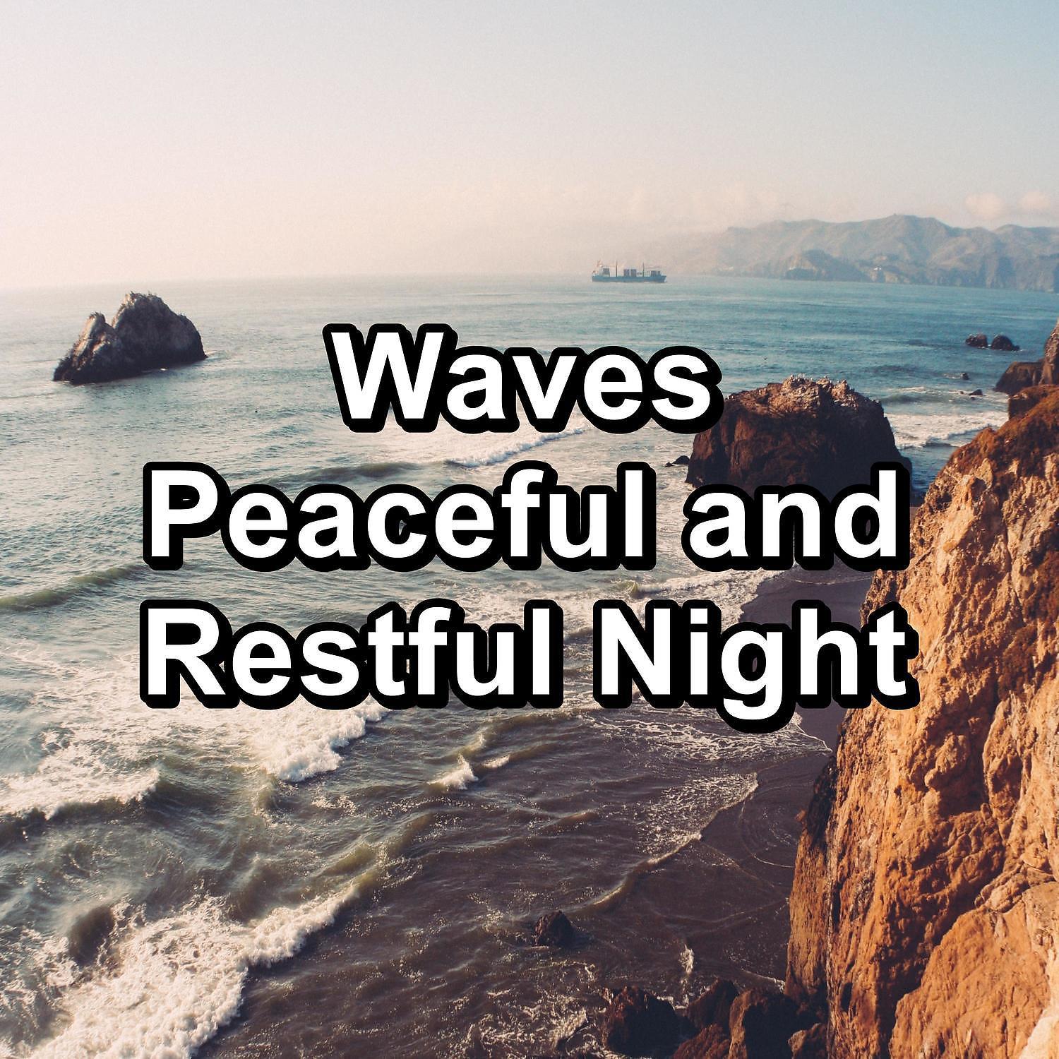 Постер альбома Waves Peaceful and Restful Night