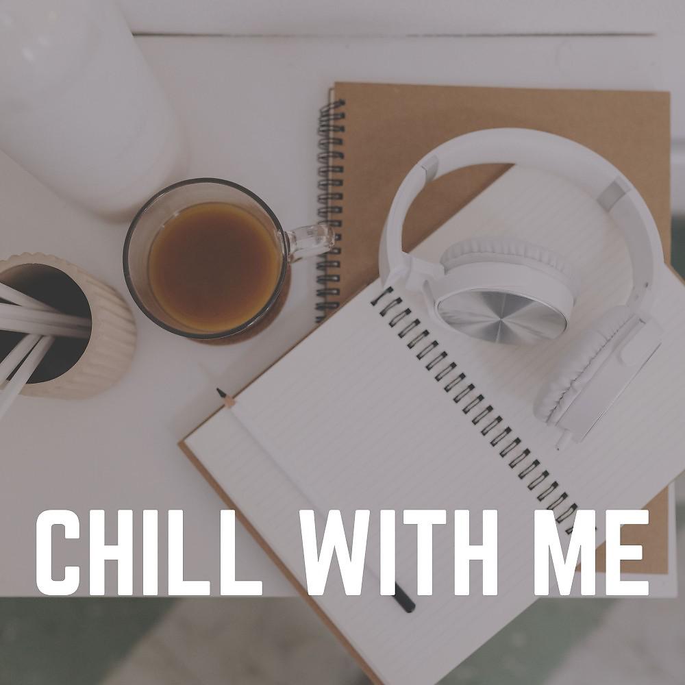 Постер альбома Chill with Me