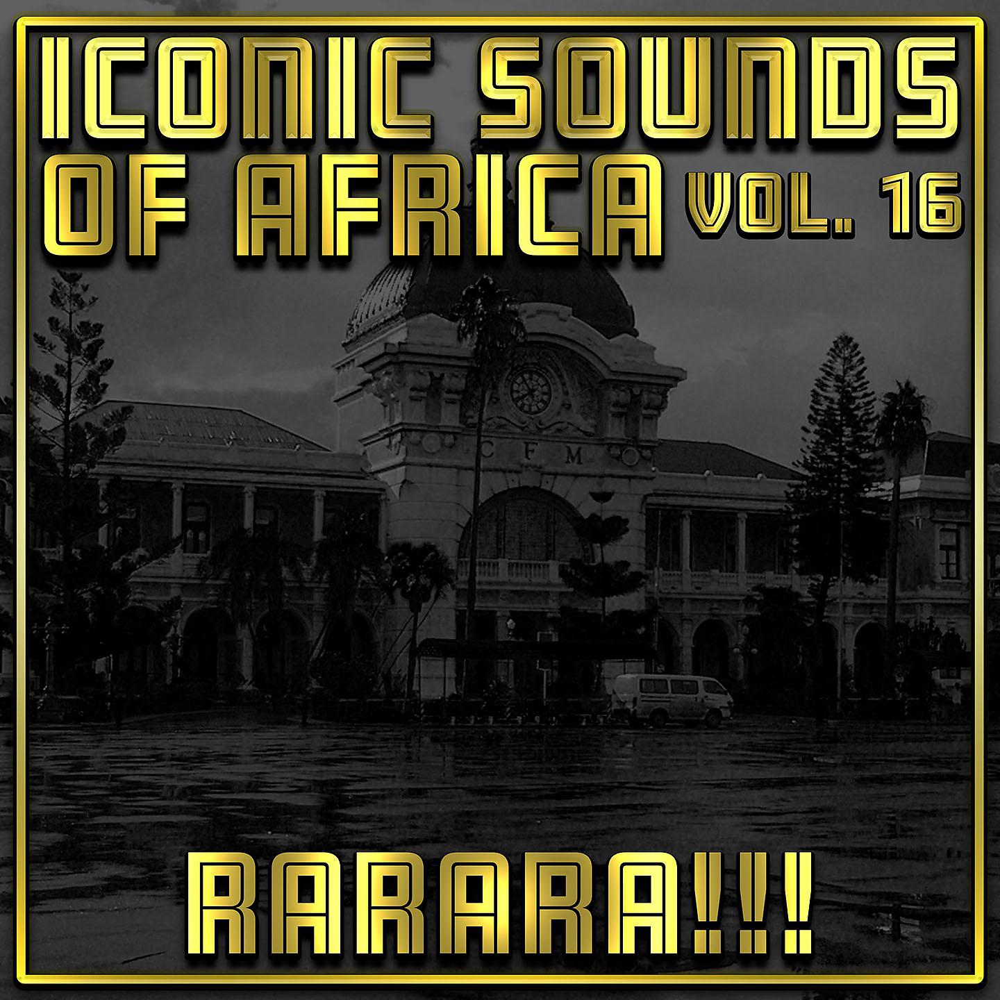 Постер альбома Iconic Sounds Of Africa - Vol. 16