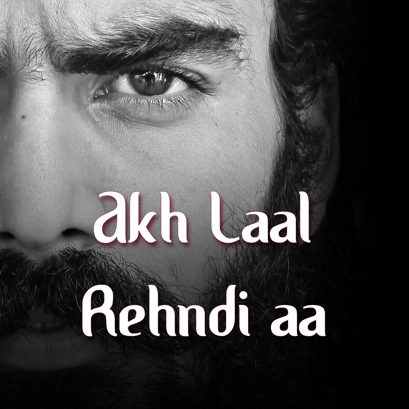 Постер альбома Akh Laal Rehndi Aa