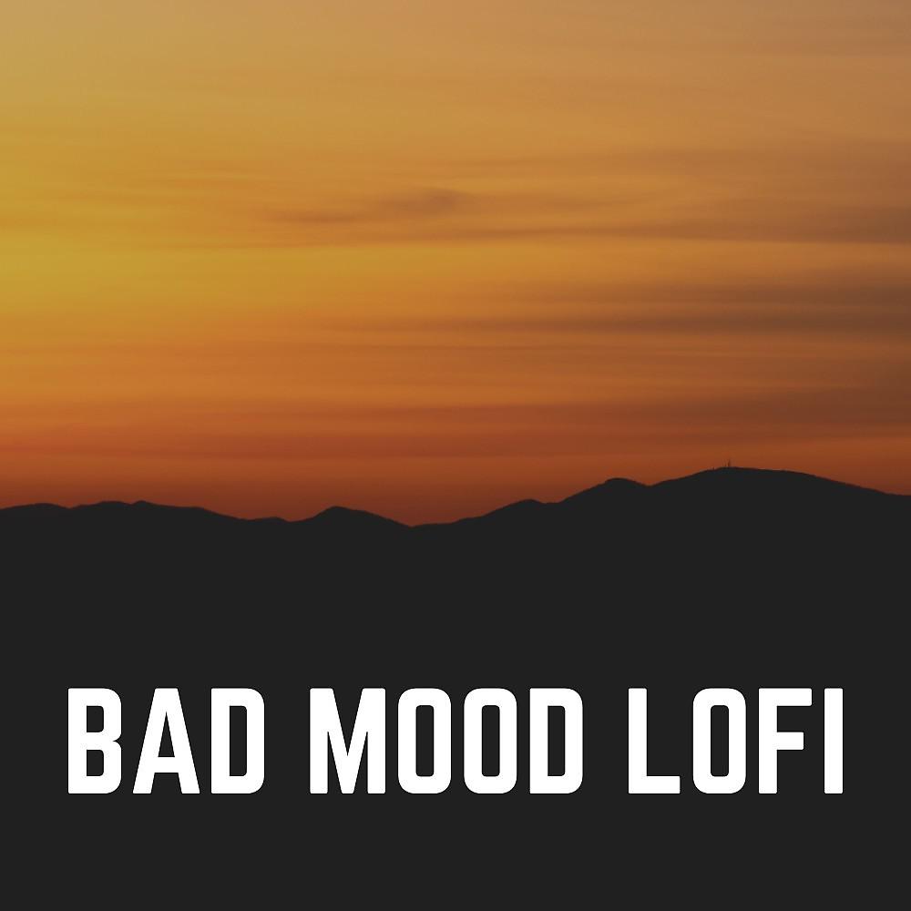 Постер альбома Bad Mood Lofi