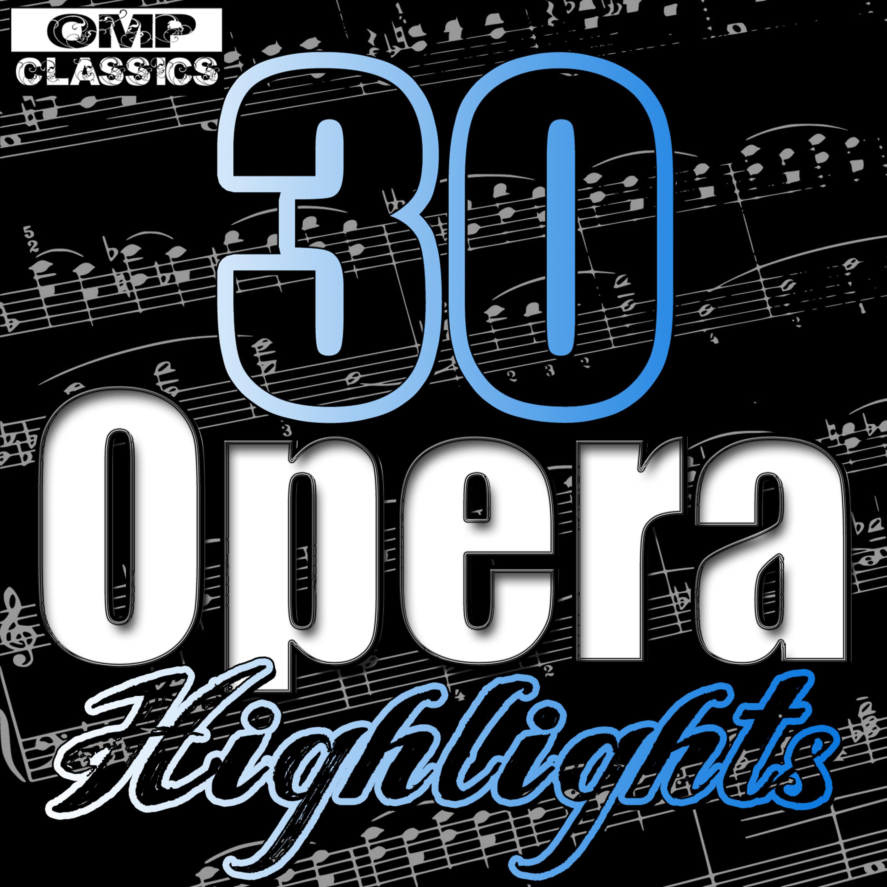 Постер альбома 30 Opera Highlights
