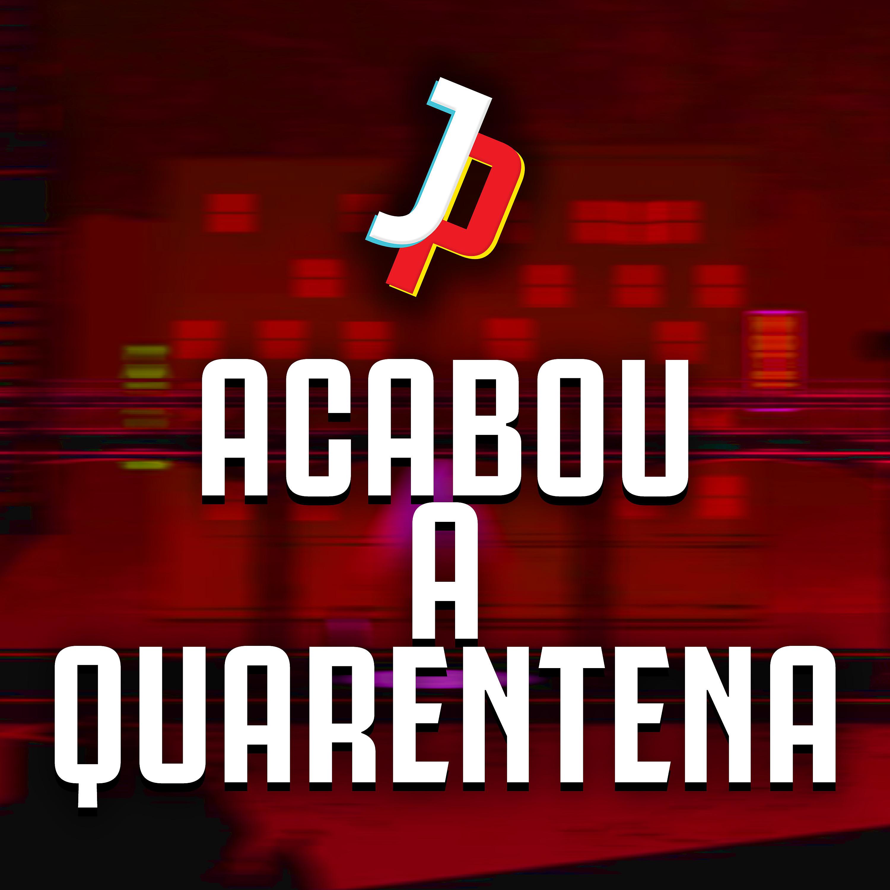 Постер альбома Acabou a Quarentena