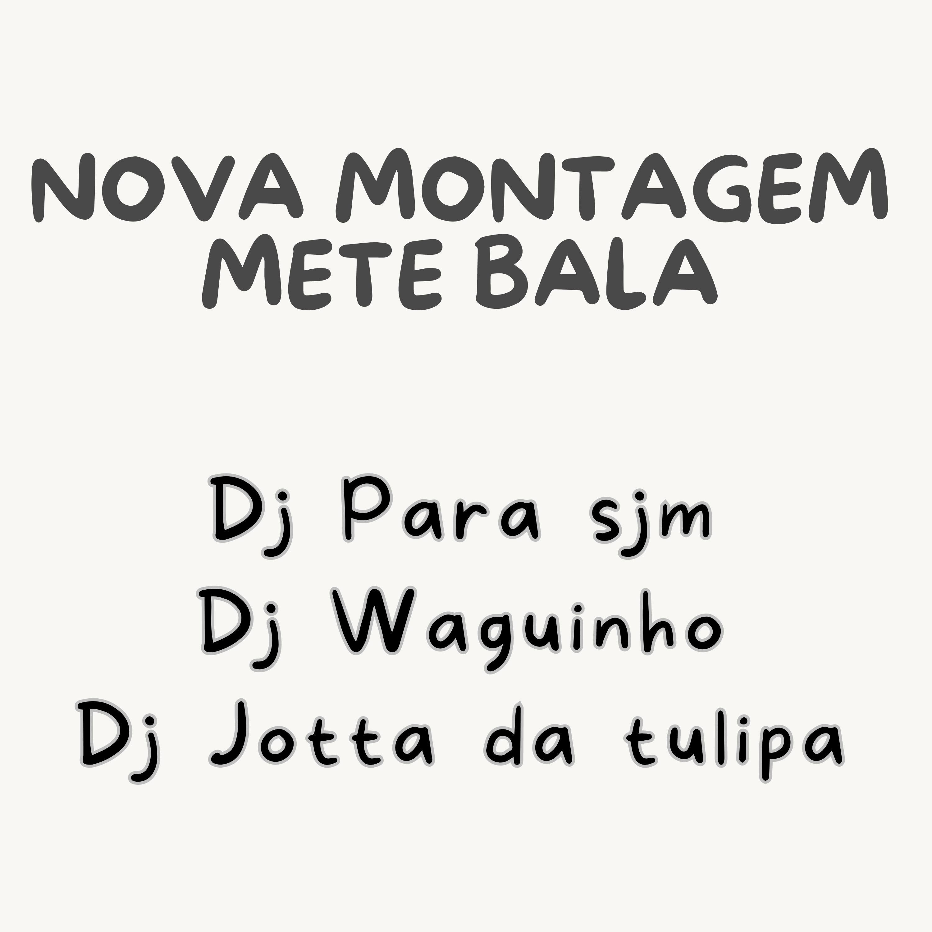 Постер альбома Nova Montagem  Mete Bala