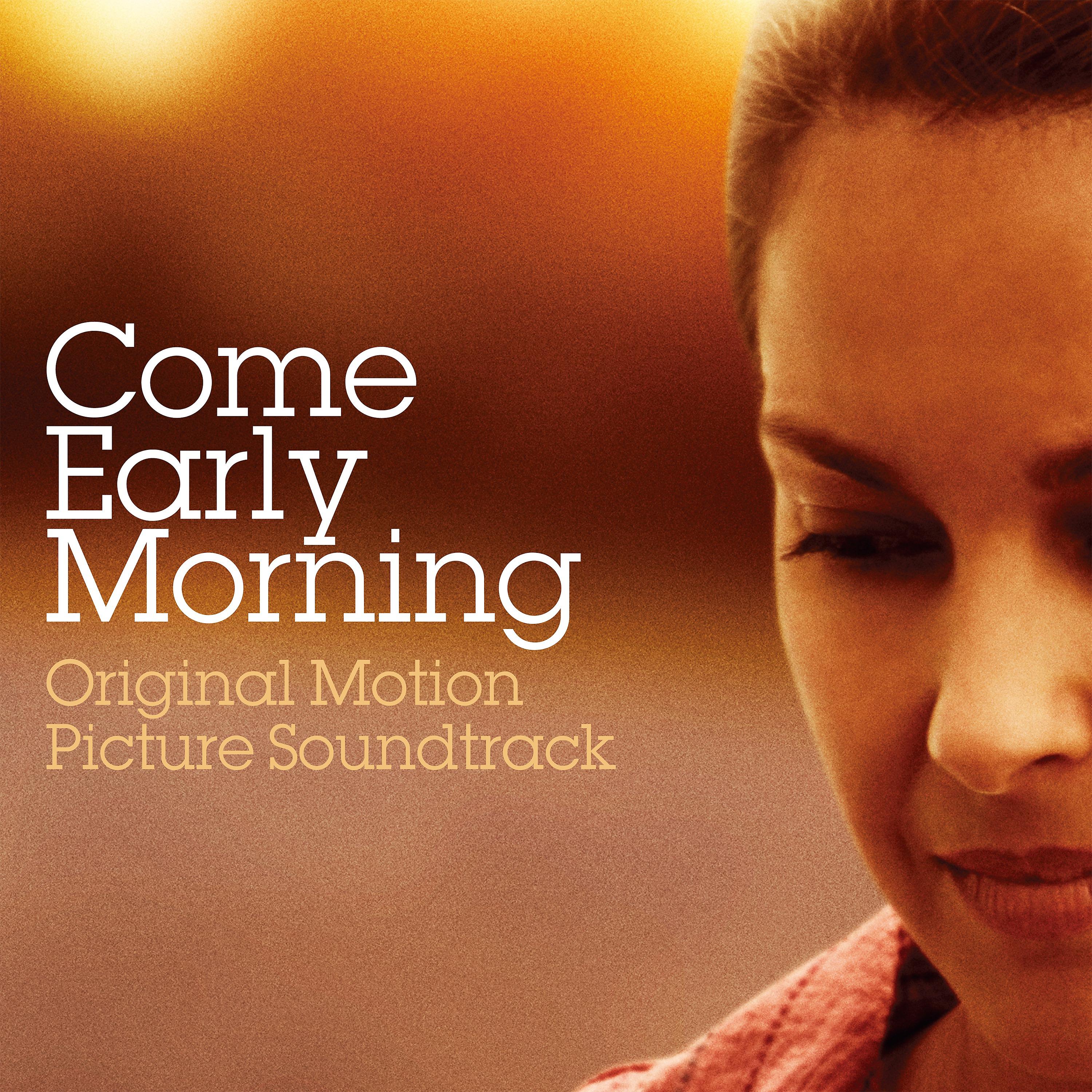 Постер альбома Come Early Morning (Original Motion Picture Soundtrack)