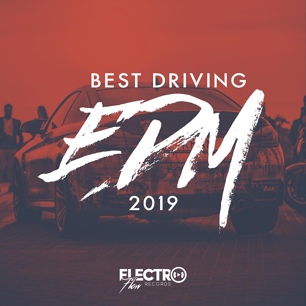 Постер альбома Best Driving EDM 2019