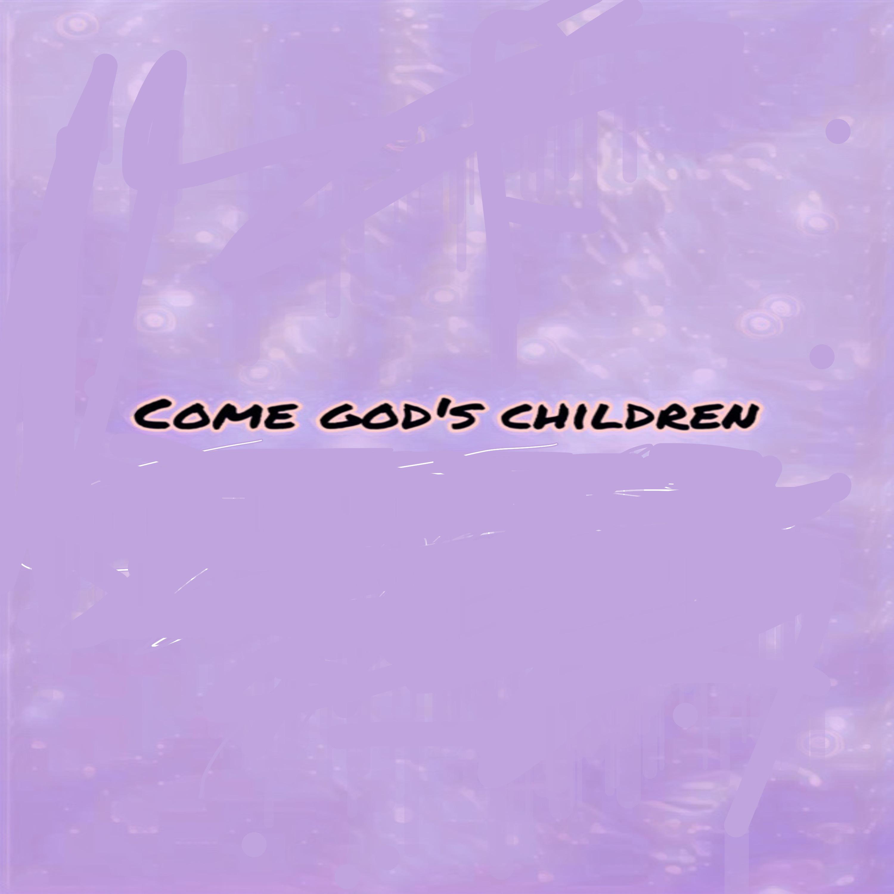 Постер альбома Come God's Children